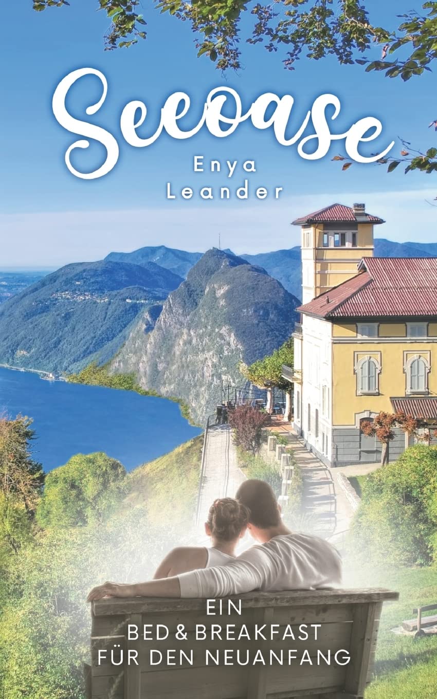 Seeoase: Ein Bed and Breakfast für den Neuanfang (Liebesroman mit Ferienfeeling und einer Prise Kriminalität) Contemporary literature