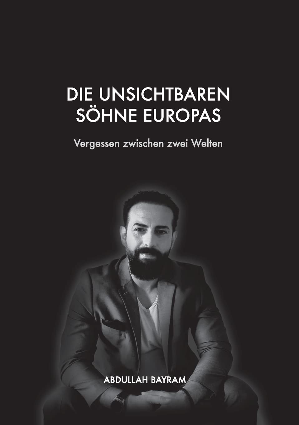 Die unsichtbaren Söhne Europas: Vergessen zwischen zwei Welten Books