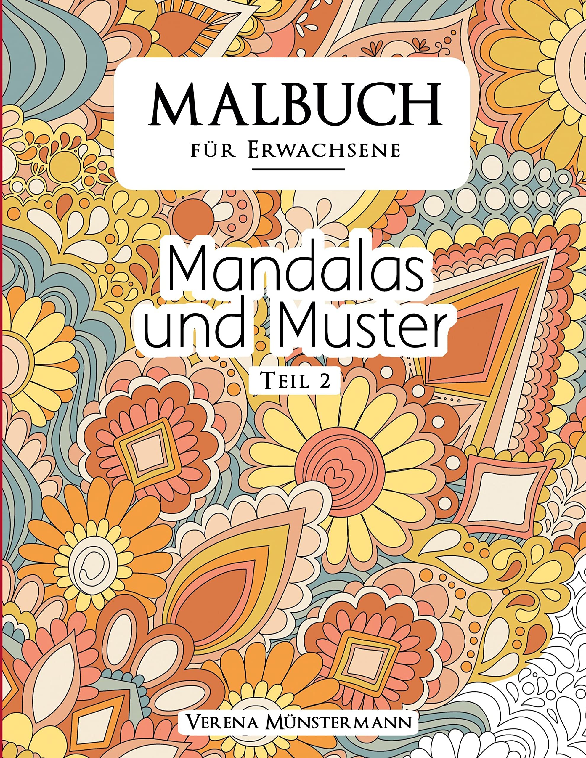 Malbuch für Erwachsene - Mandalas und Muster: TEIL 2 Hobbies & Crafts