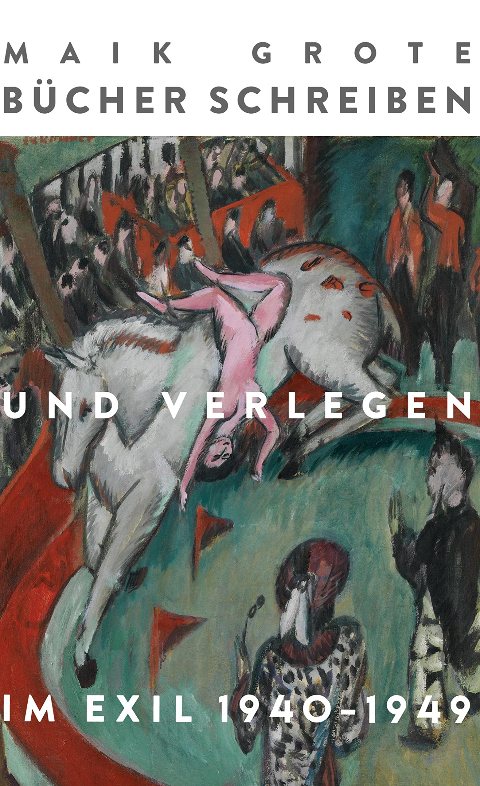 Bücher schreiben und verlegen im Exil 1940-1949: Die Schriftsteller Lion Feuchtwanger, Arnold Zweig und ihr Verleger Fritz Landshoff vom Querido Verlag. Die Vierzigerjahre. Art & Literature Books