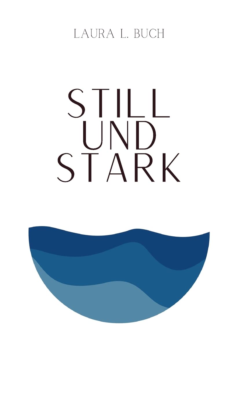 Still und stark Essays & Short Stories