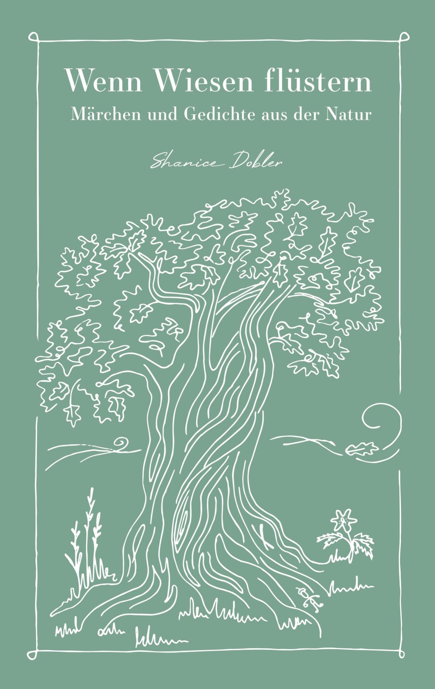 Wenn Wiesen flüstern: Märchen und Gedichte aus der Natur Essays & Short Stories