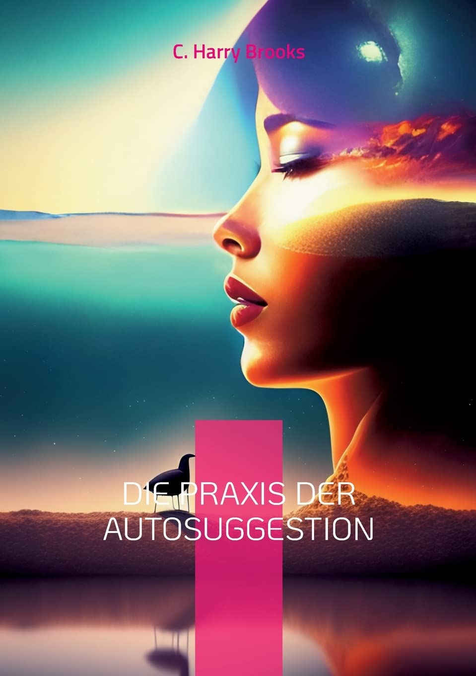 Die Praxis der Autosuggestion: Nach der Methode von Emile Coué (Toppbook Wissen) Medicine
