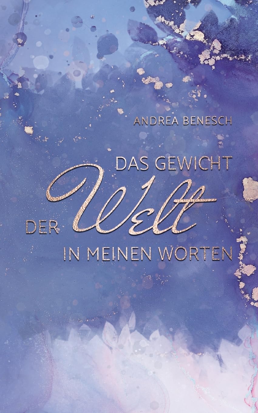 Das Gewicht der Welt in meinen Worten Poetry