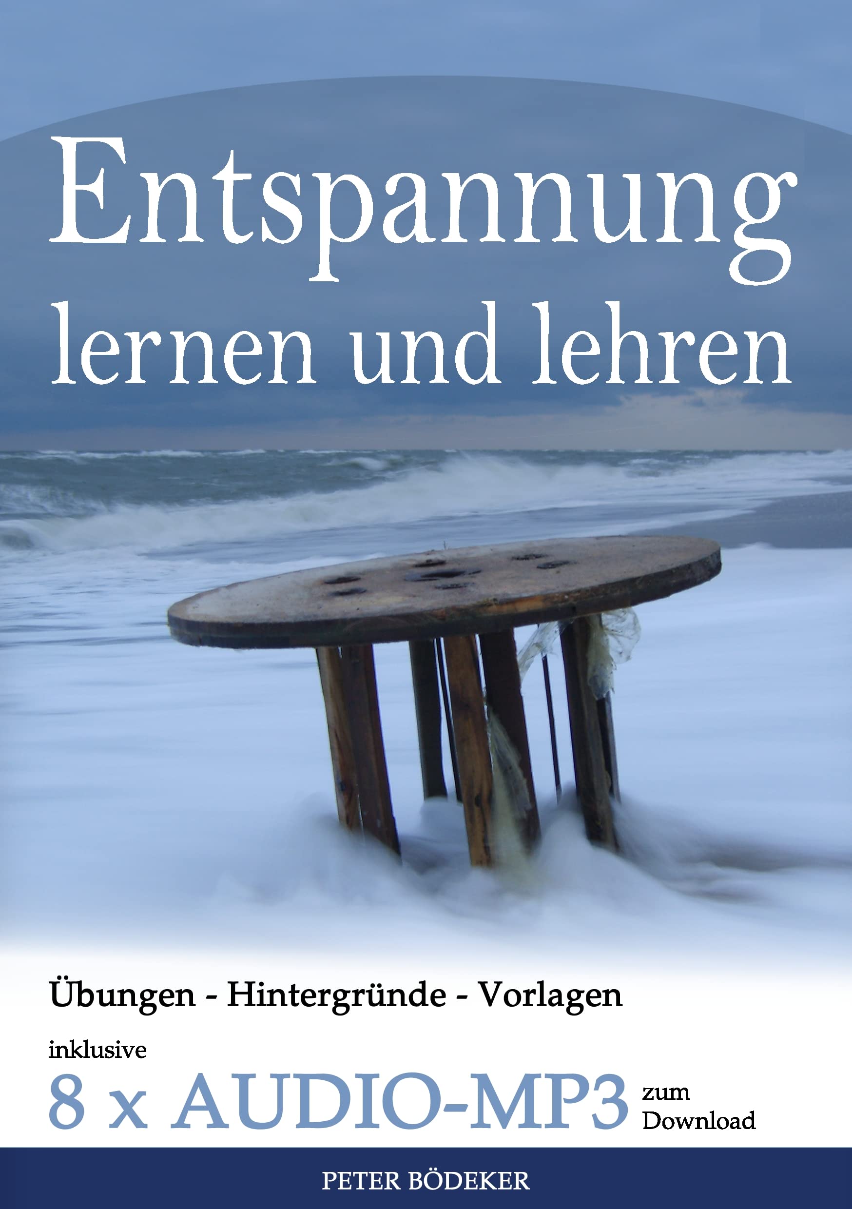 Entspannung lernen und lehren - Ihr Reiseführer durch die Welt der Entspannungstechniken - inklusive 8 x Audio MP3 zum Download Health, Nutrition & Fitness