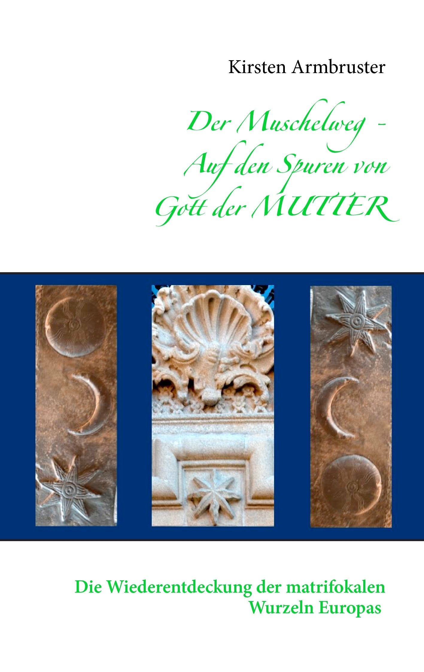 Product Image: Der Muschelweg - Auf den Spuren von Gott der Mutter