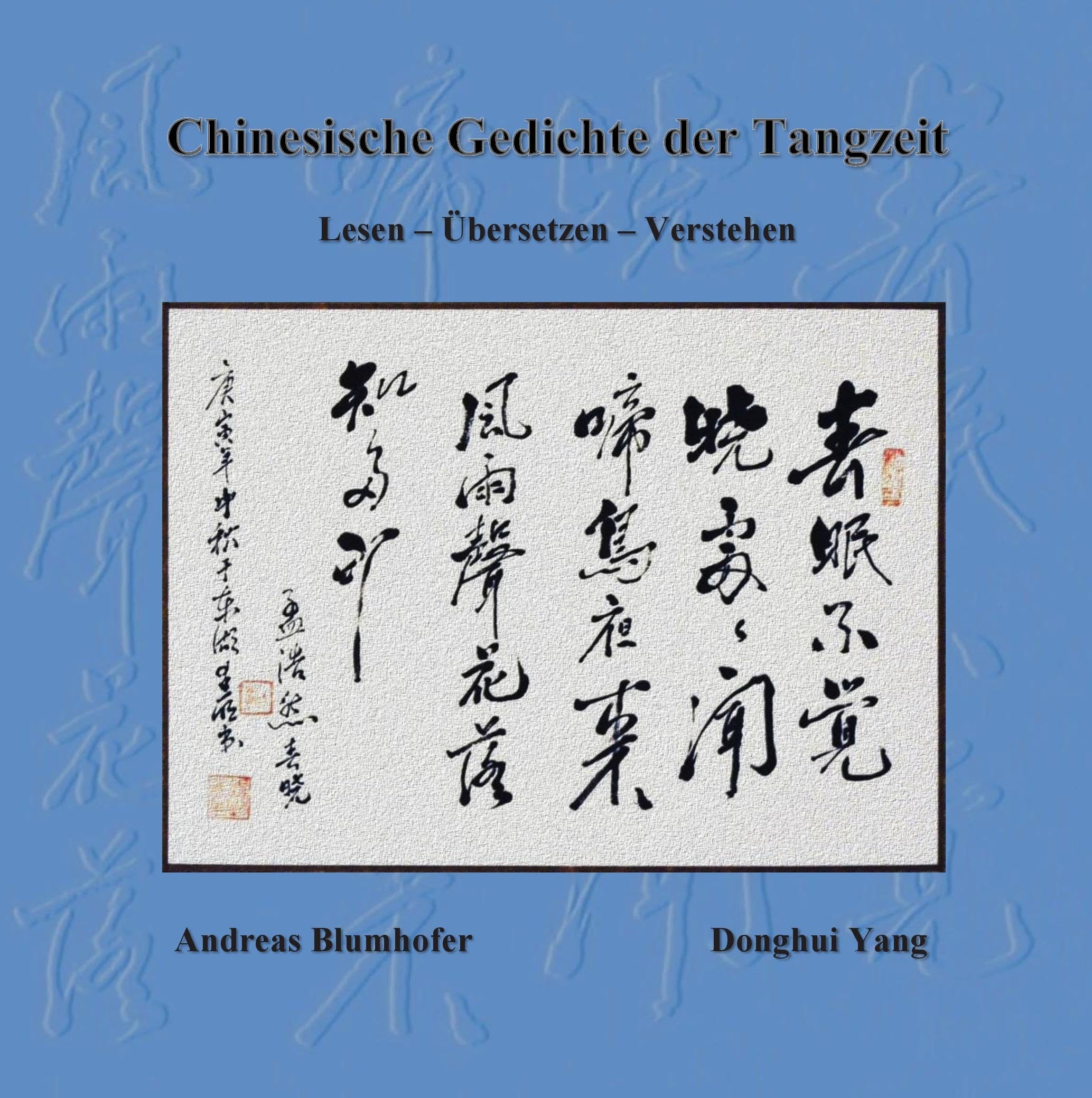 Chinesische Gedichte der Tangzeit: Lesen - Übersetzen - Verstehen Classics