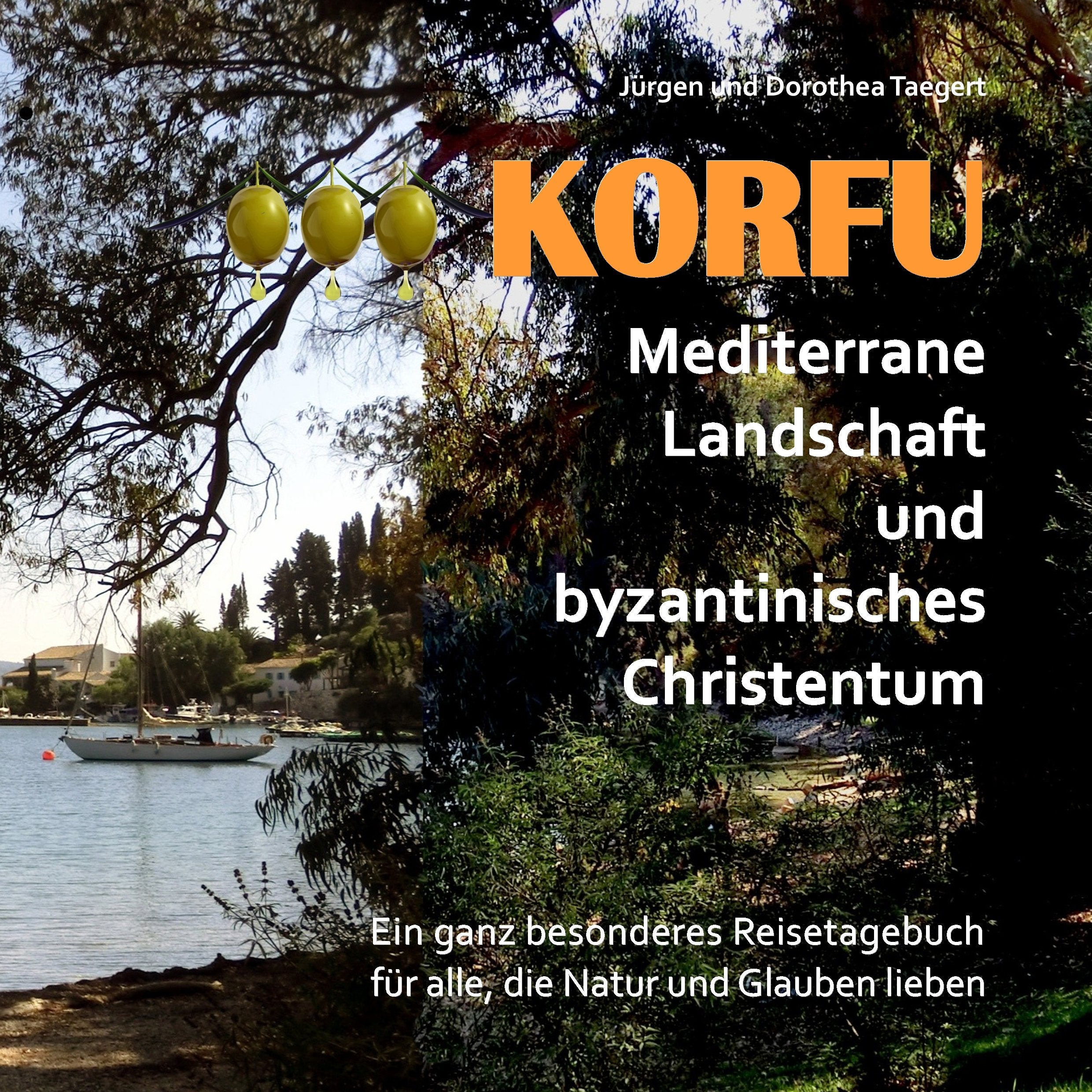 KORFU - Mediterrane Landschaft und byzantinisches Christentum: Ein ganz besonderes Reisetagebuch für alle, die Natur und Glauben lieben Leisure, Home & Garden