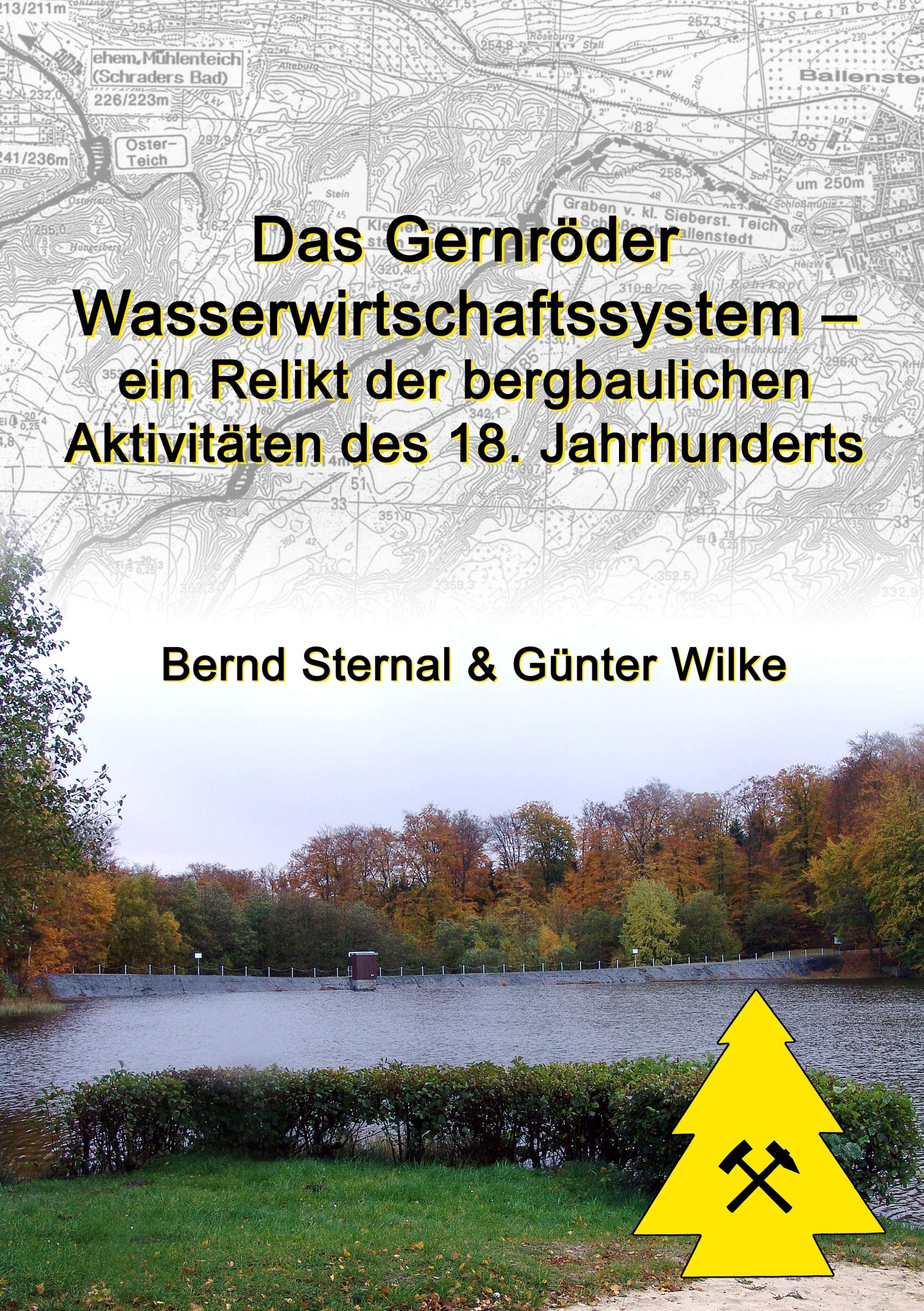 Das Gernröder Wasserwirtschaftssystem - ein Relikt der bergbaulichen Aktivitäten des 18. Jahrhunderts Leisure, Home & Garden