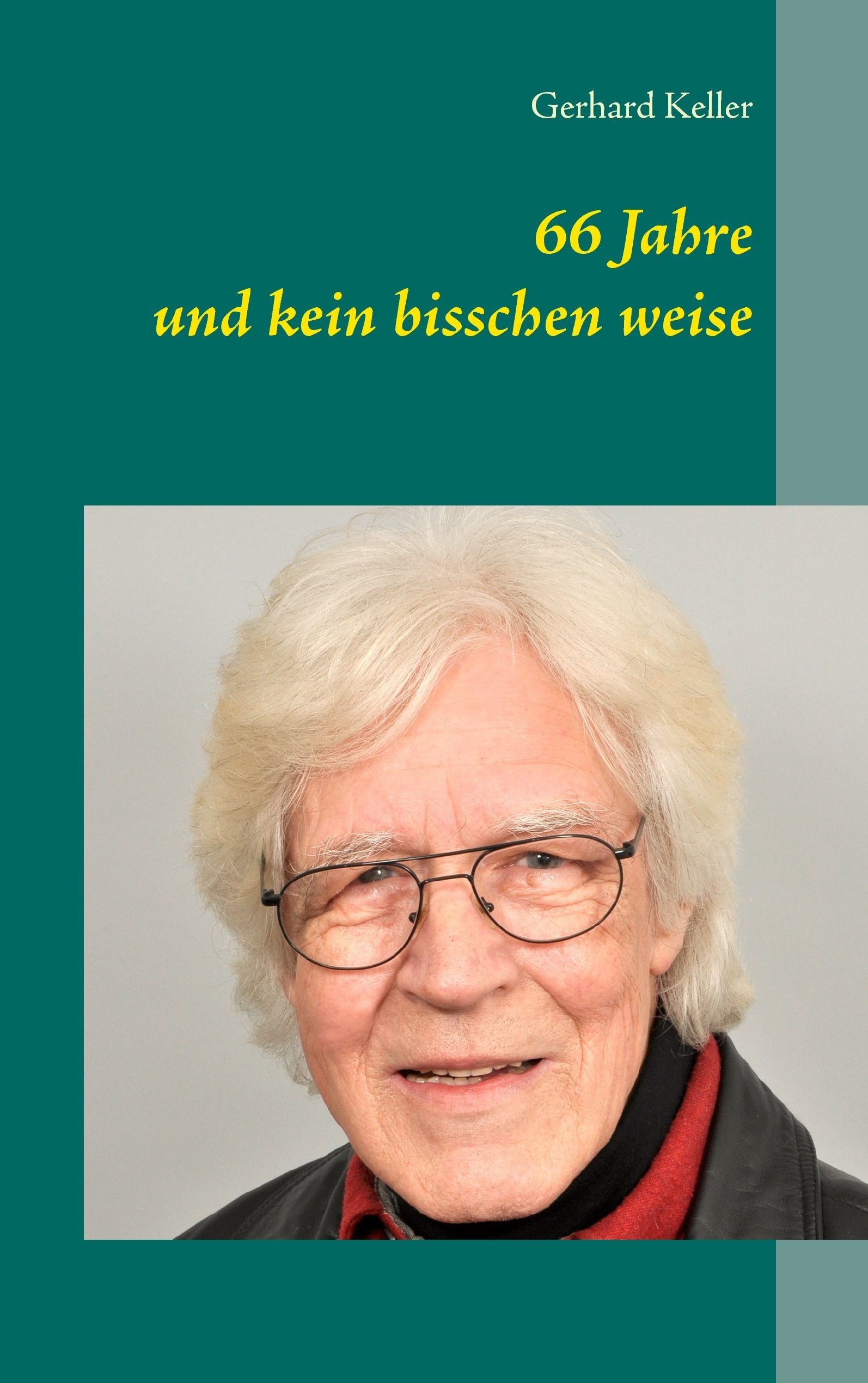 66 Jahre und kein bisschen weise Contemporary literature