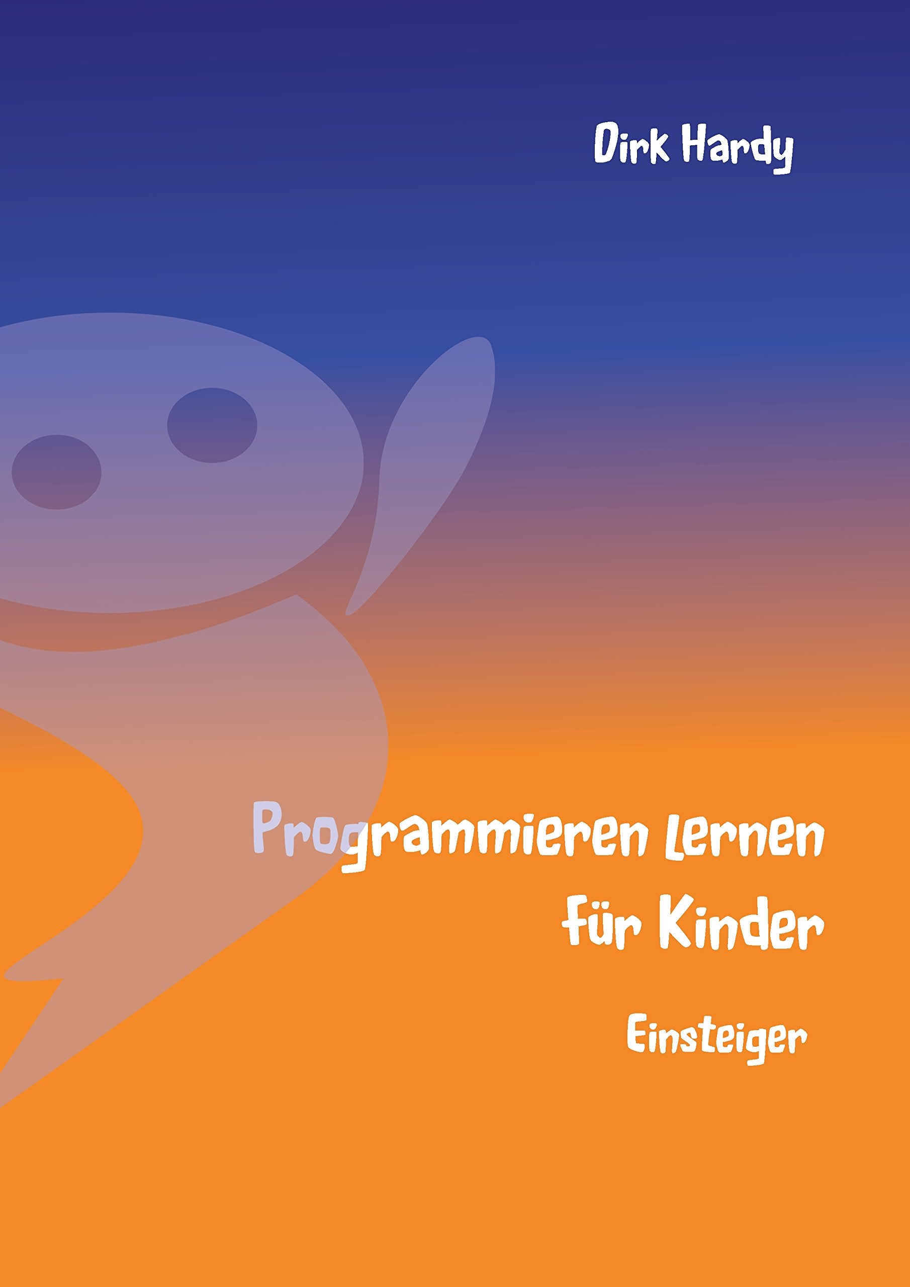 Programmieren lernen für Kinder - Einsteiger Computer Science Books