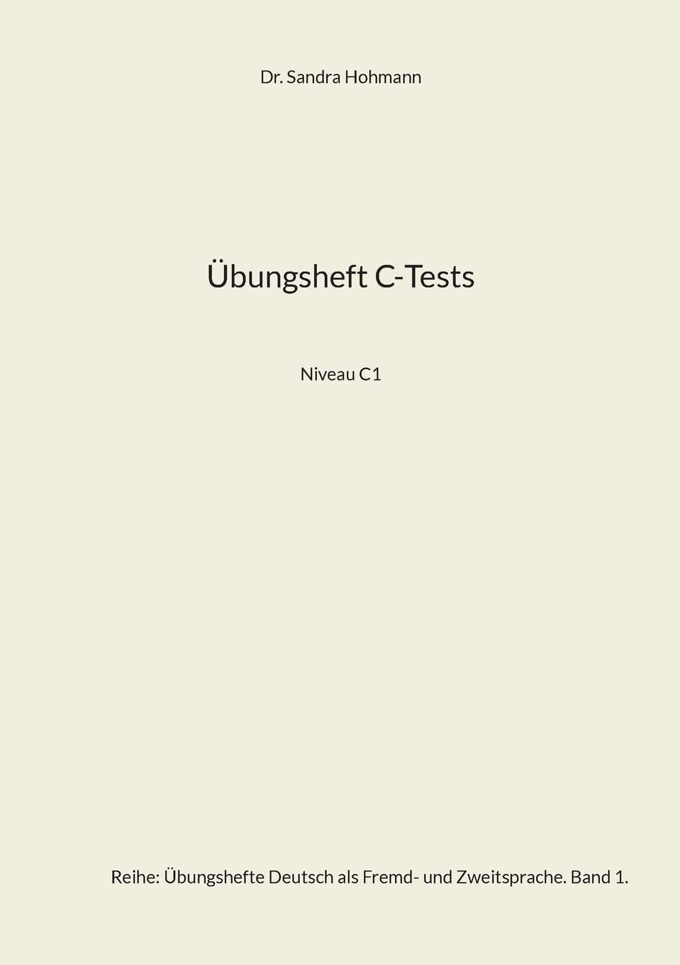 Übungsheft C-Tests: Niveau C1 (Übungshefte Deutsch als Fremd- und Zweitsprache) Foreign Languages ​​& Dictionaries