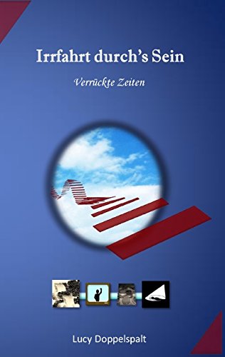 Irrfahrt durch's Sein - Verrückte Zeiten Poetry