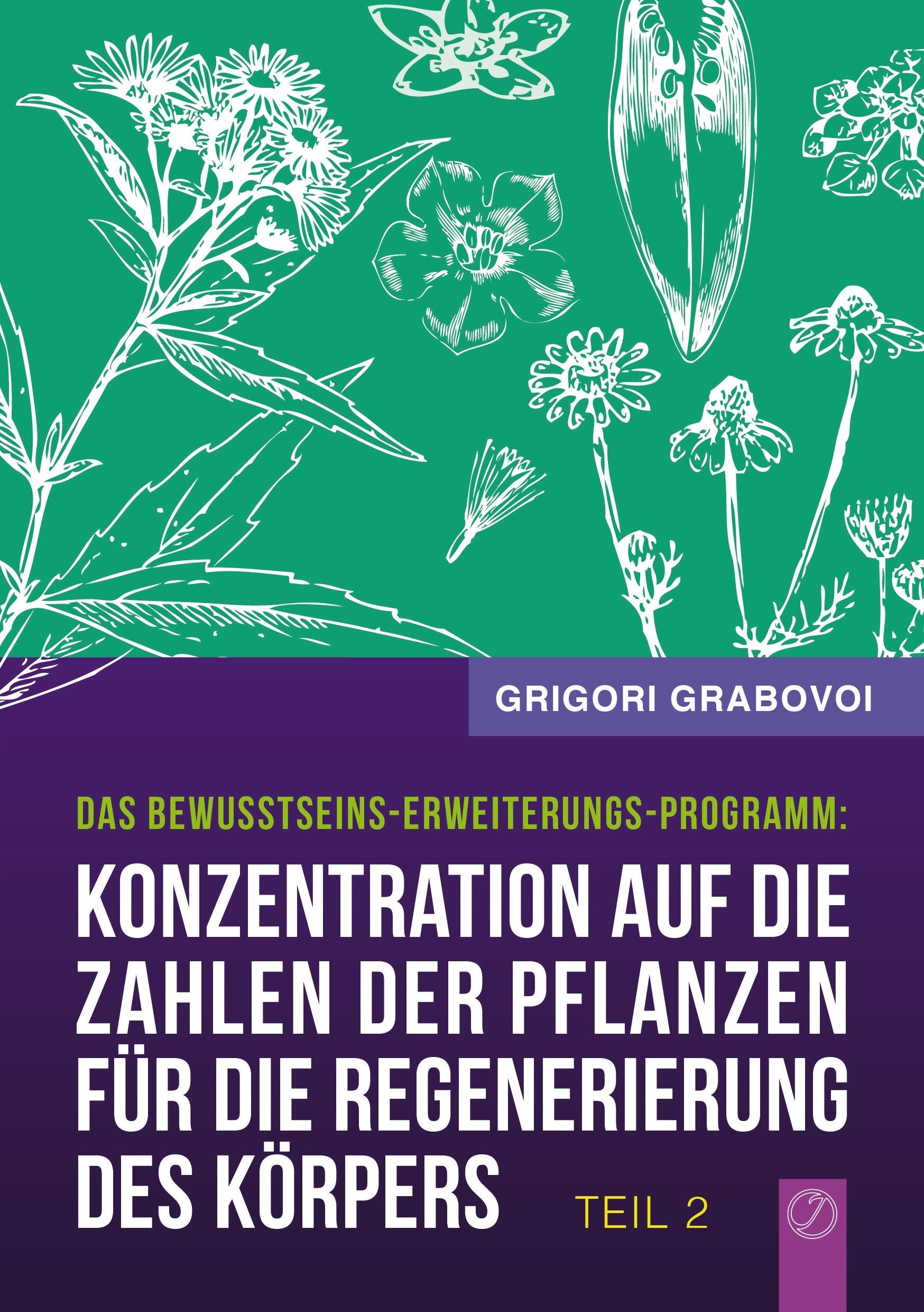 Konzentration auf die Zahlen der Pflanzen für die Regenerierung des Körpers - Teil 2 Medicine