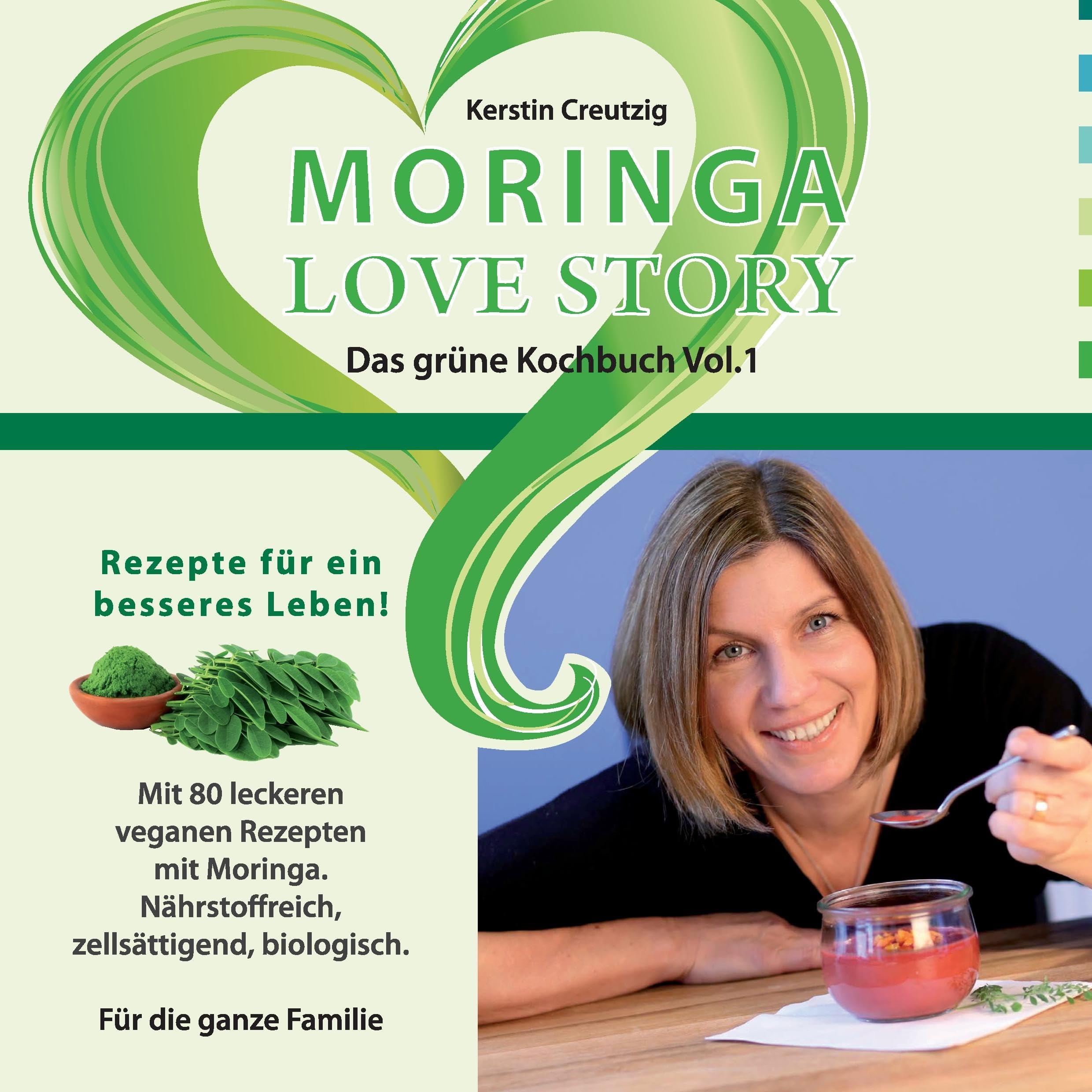Moringa Love Story: Das Grüne Kochbuch Vol. 1 Leisure, Home & Garden