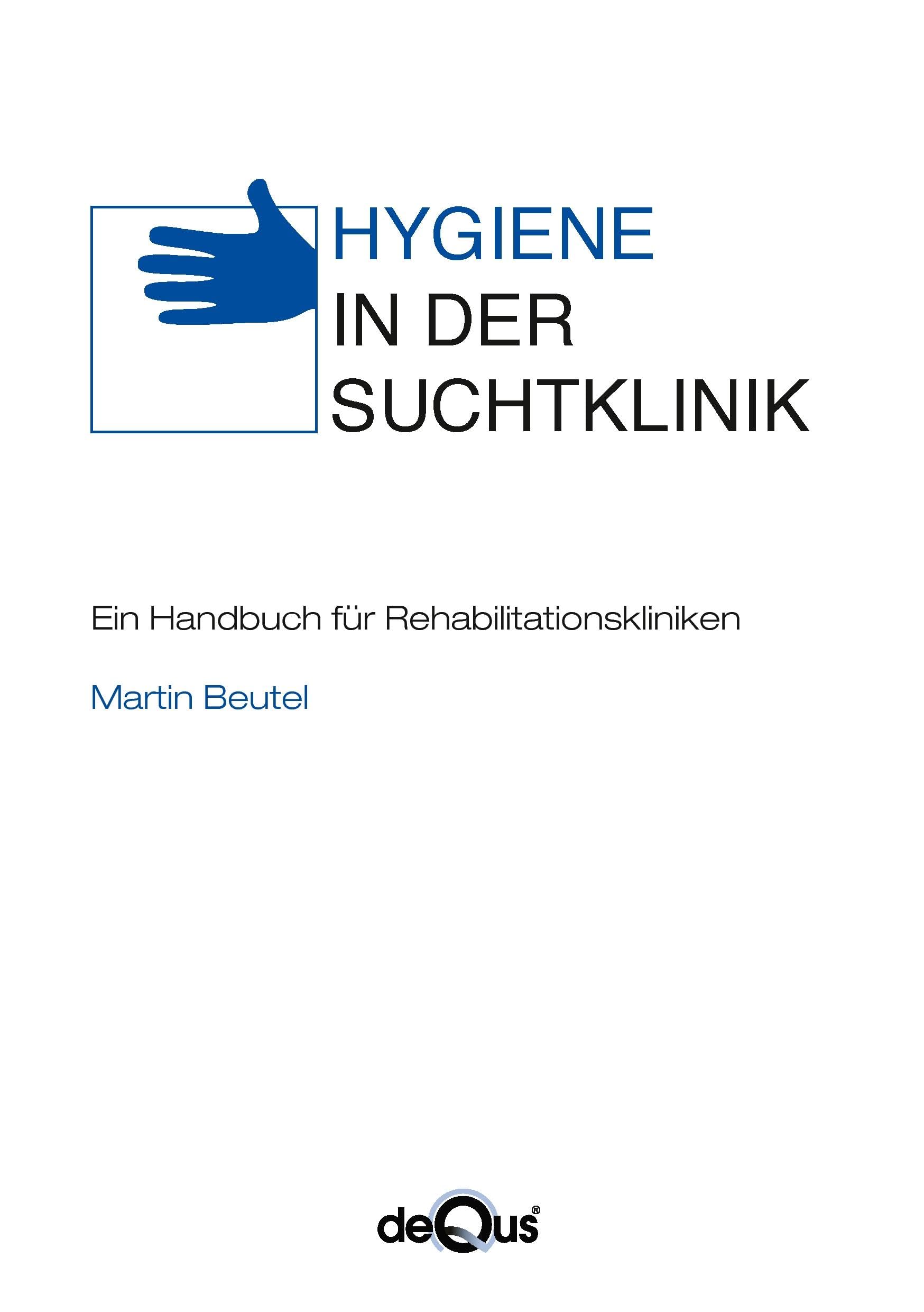Hygiene in der Suchtklinik: Ein Handbuch für Rehabilitationskliniken Medicine