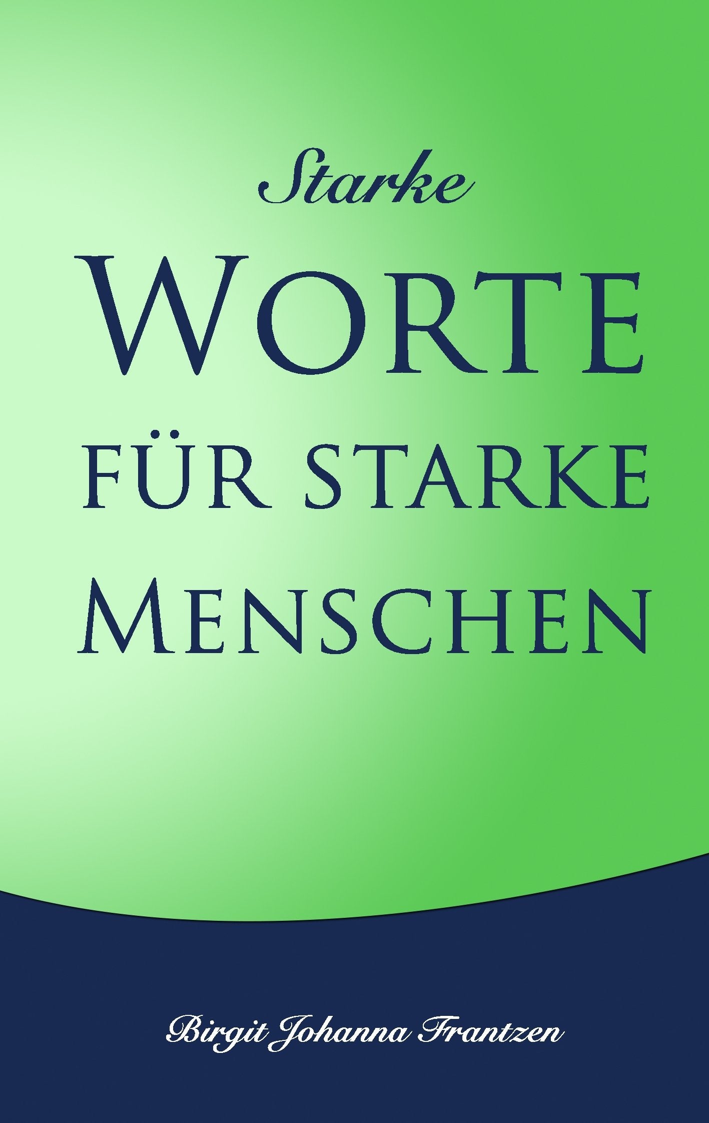 Starke Worte für starke Menschen Poetry