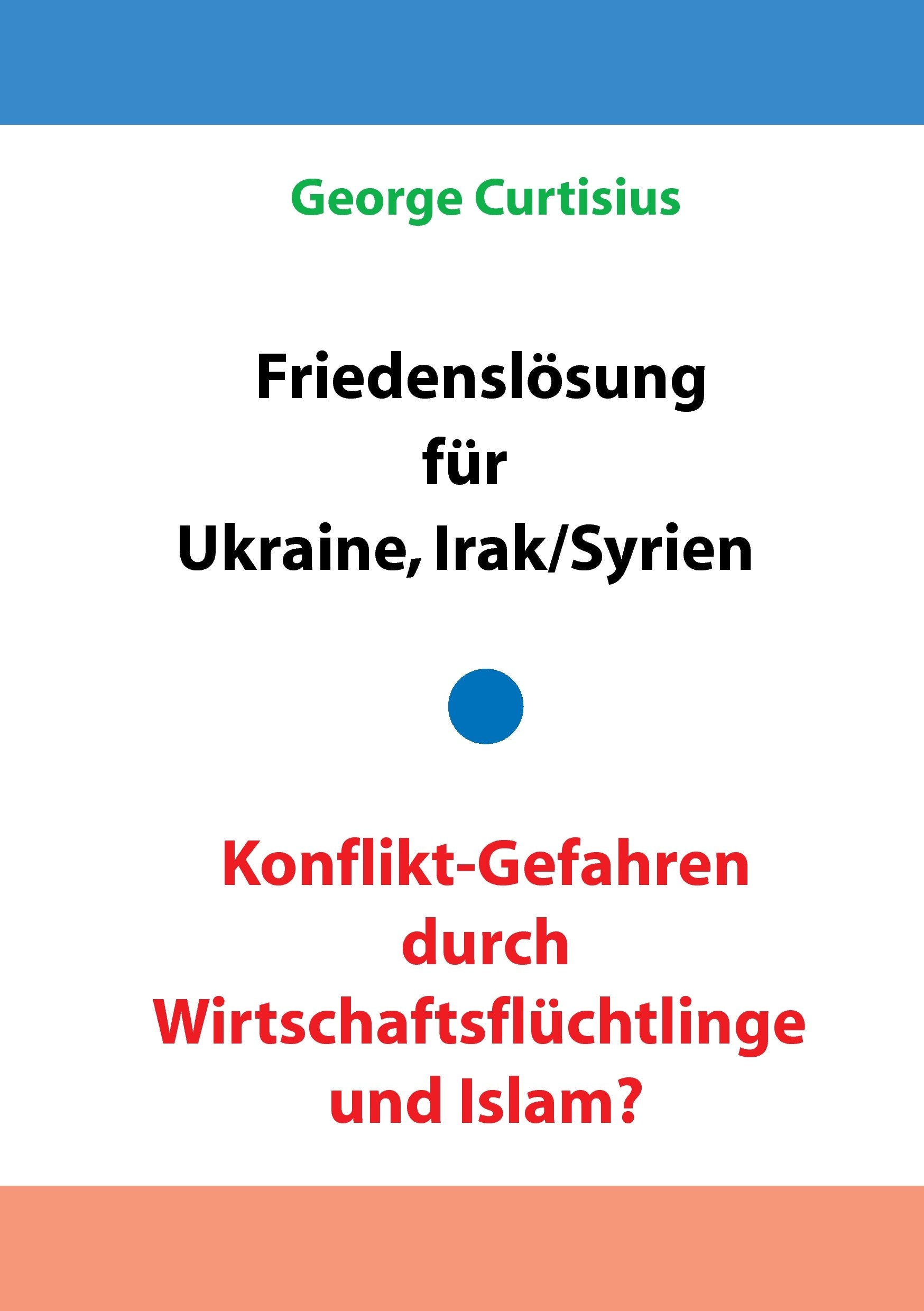 Friedenslösung für Ukraine und Irak/Syrien - Konflikt-Gefahren durch Wirtschaftsflüchtlinge und Islam? Politics & History