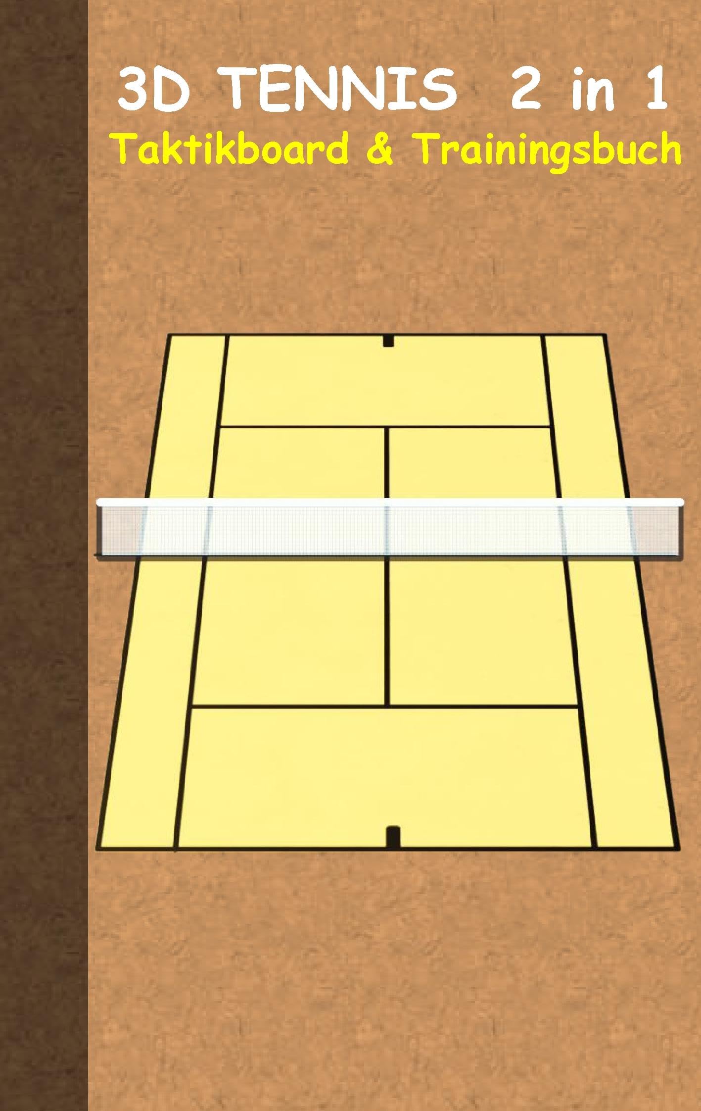 3D Tennis 2 in 1 Taktikboard und Trainingsbuch (Ringbuchbindung): Taktikbuch für Trainer und Spieler, Spielstrategie, Training, Gewinnstrategie, ... Coach, Coaching Anweisungen, Taktik Leisure & Fun