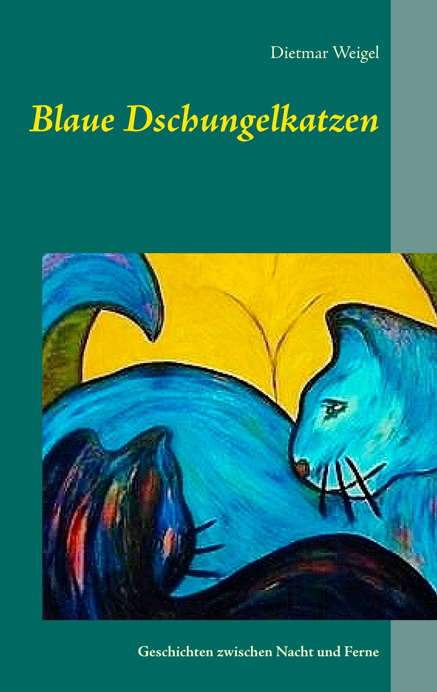 Blaue Dschungelkatzen: Geschichten zwischen Nacht und Ferne Contemporary literature