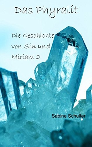 Das Phyralit: Die Geschichte von Sin und Miriam 2 Historical Fiction