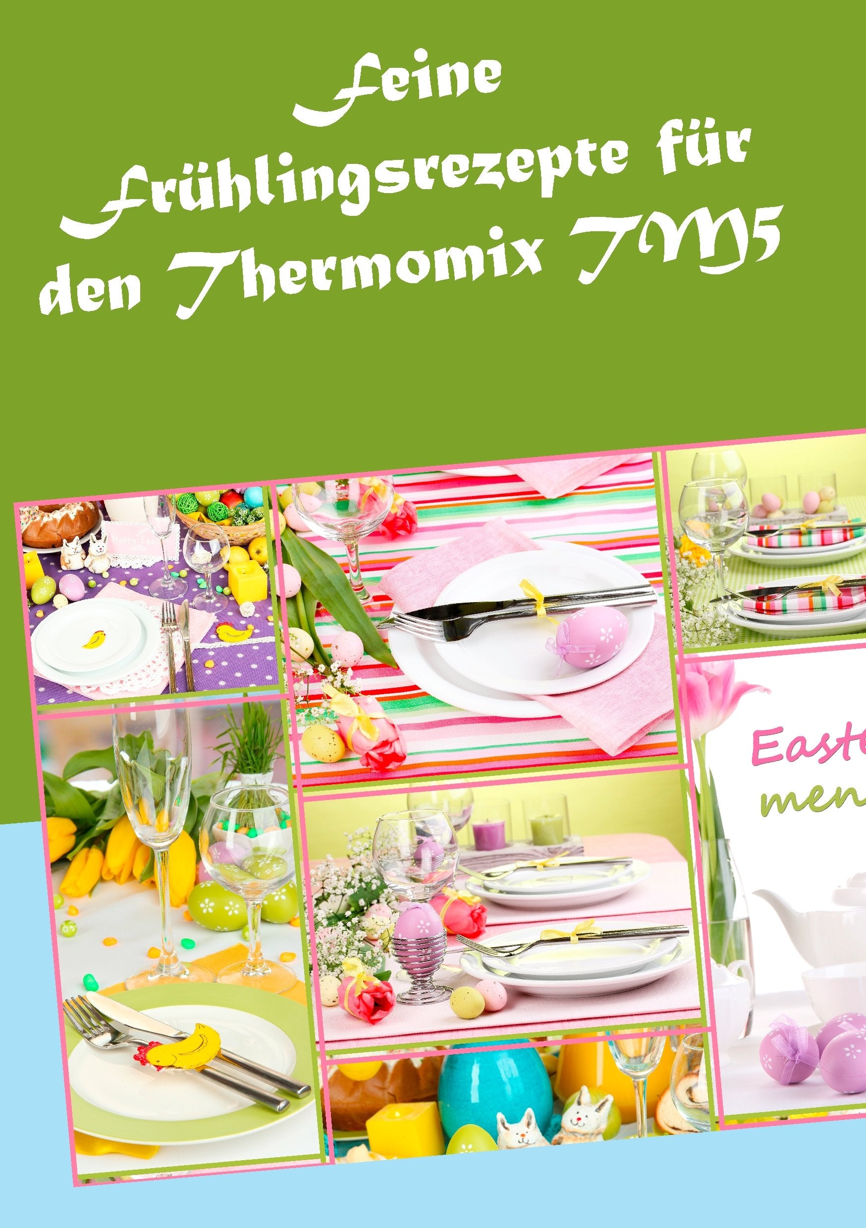 Feine Frühlingsrezepte für den Thermomix TM5 Leisure, Home & Garden