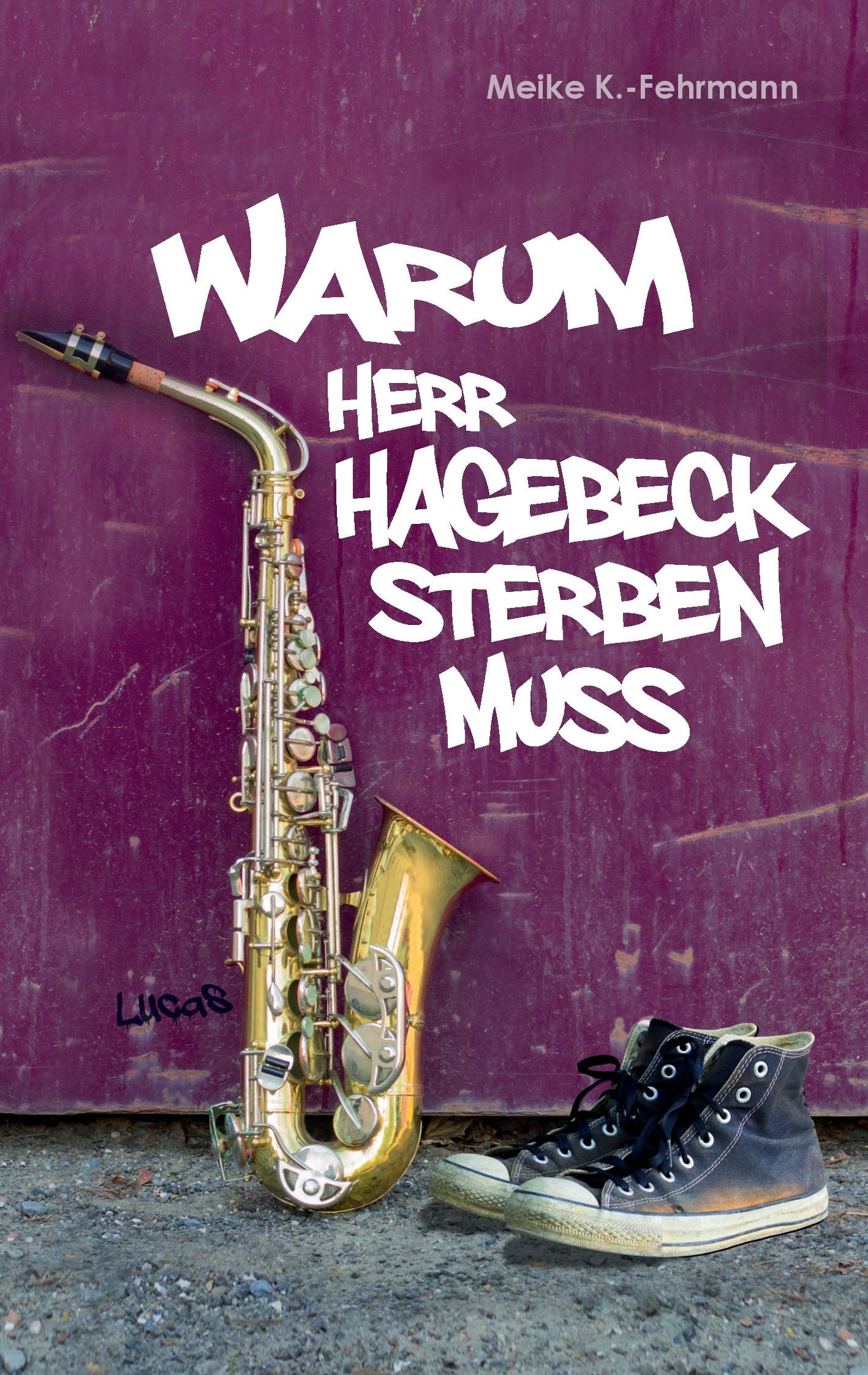 Warum Herr Hagebeck sterben muss: Jugendroman Health, Nutrition & Fitness