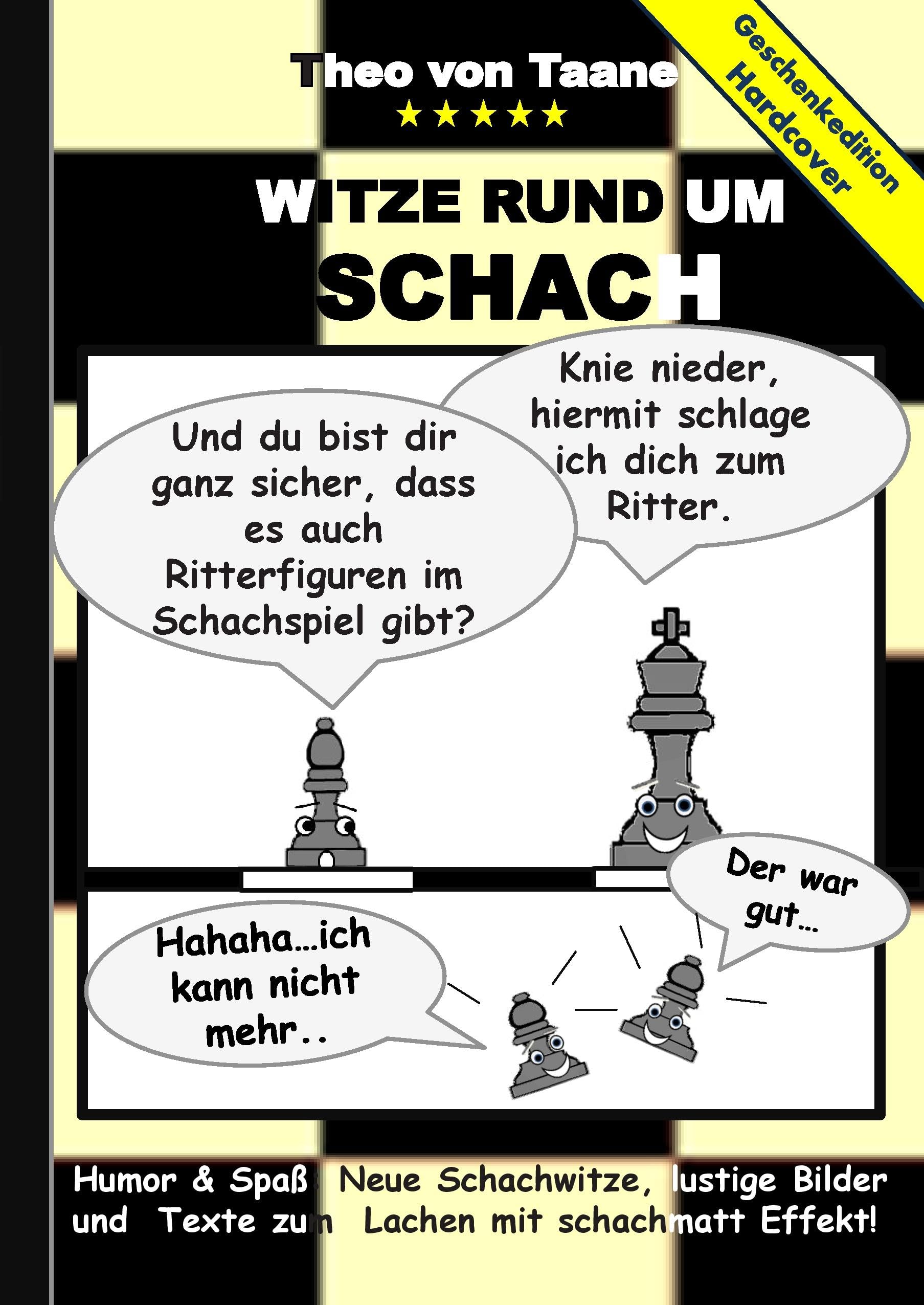 Geschenkausgabe Hardcover: Humor & Spaß - Witze rund um Schach, lustige Bilder und Texte zum Lachen mit schachmatt Effekt!: Hardcover Geschenk Edition Lifestyle