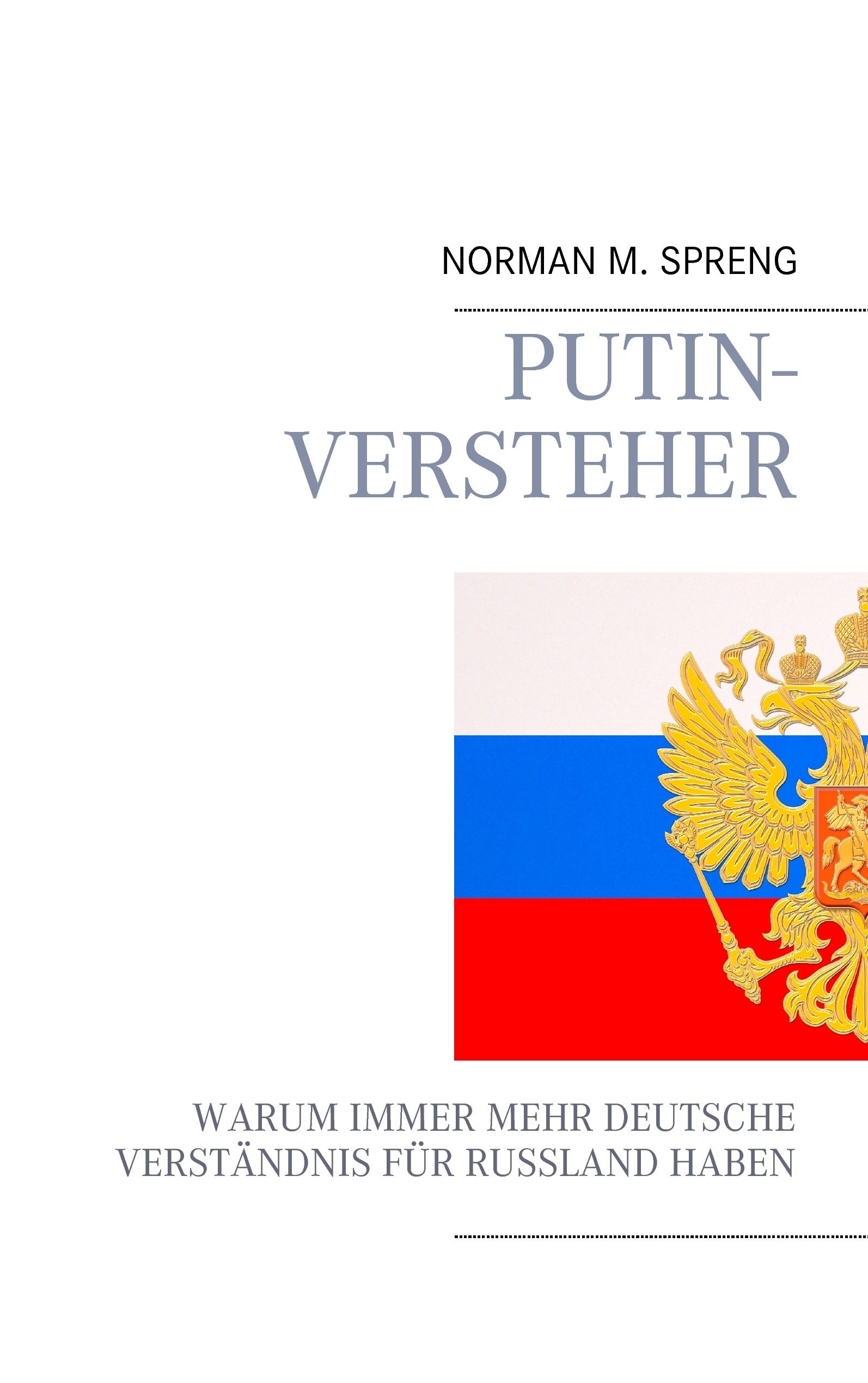 Putin-Versteher: Warum immer mehr Deutsche Verständnis für Russland haben Politics & History