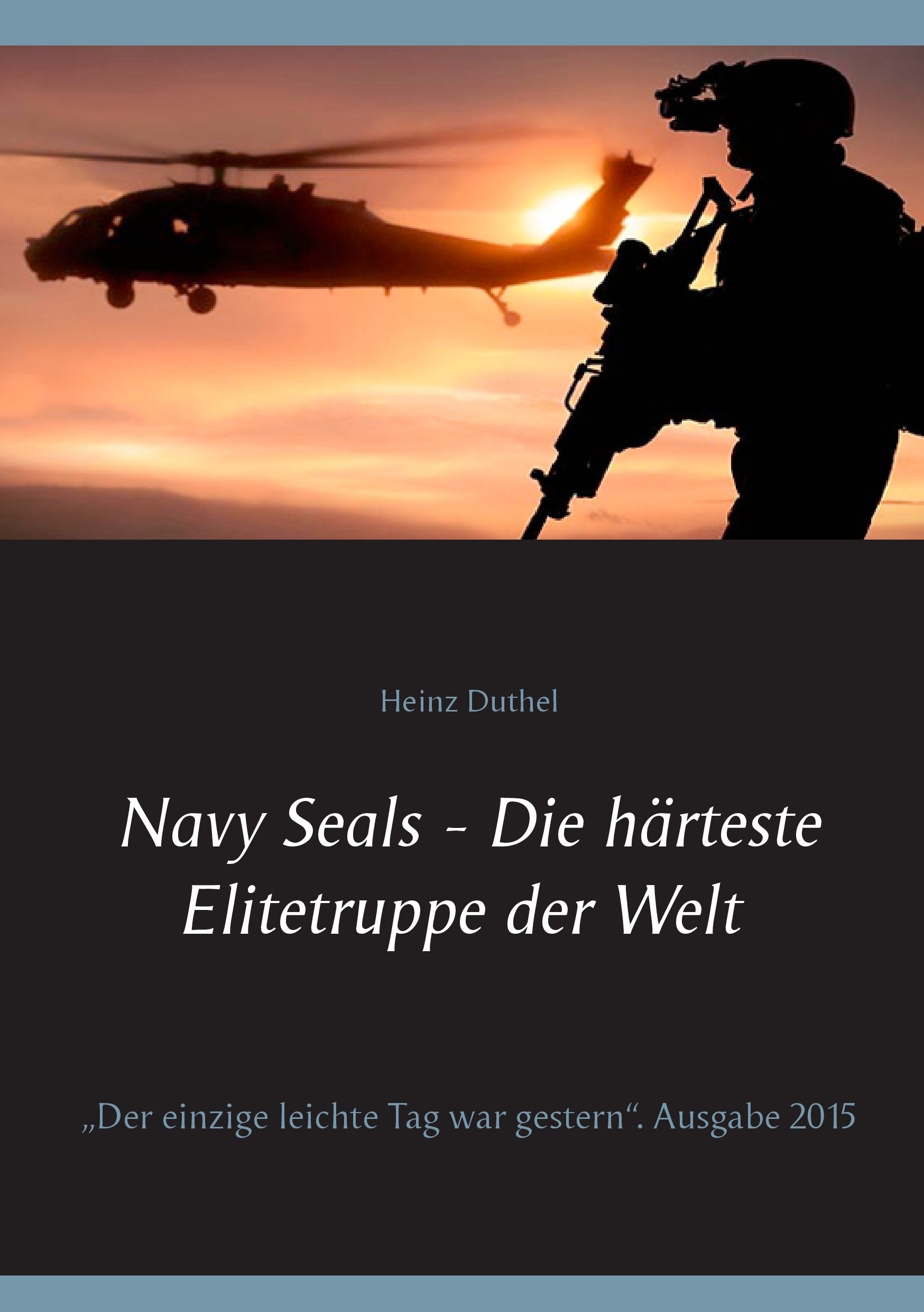Navy Seals - Die härteste Elitetruppe der Welt II: "Der einzige leichte Tag war gestern" Contemporary literature
