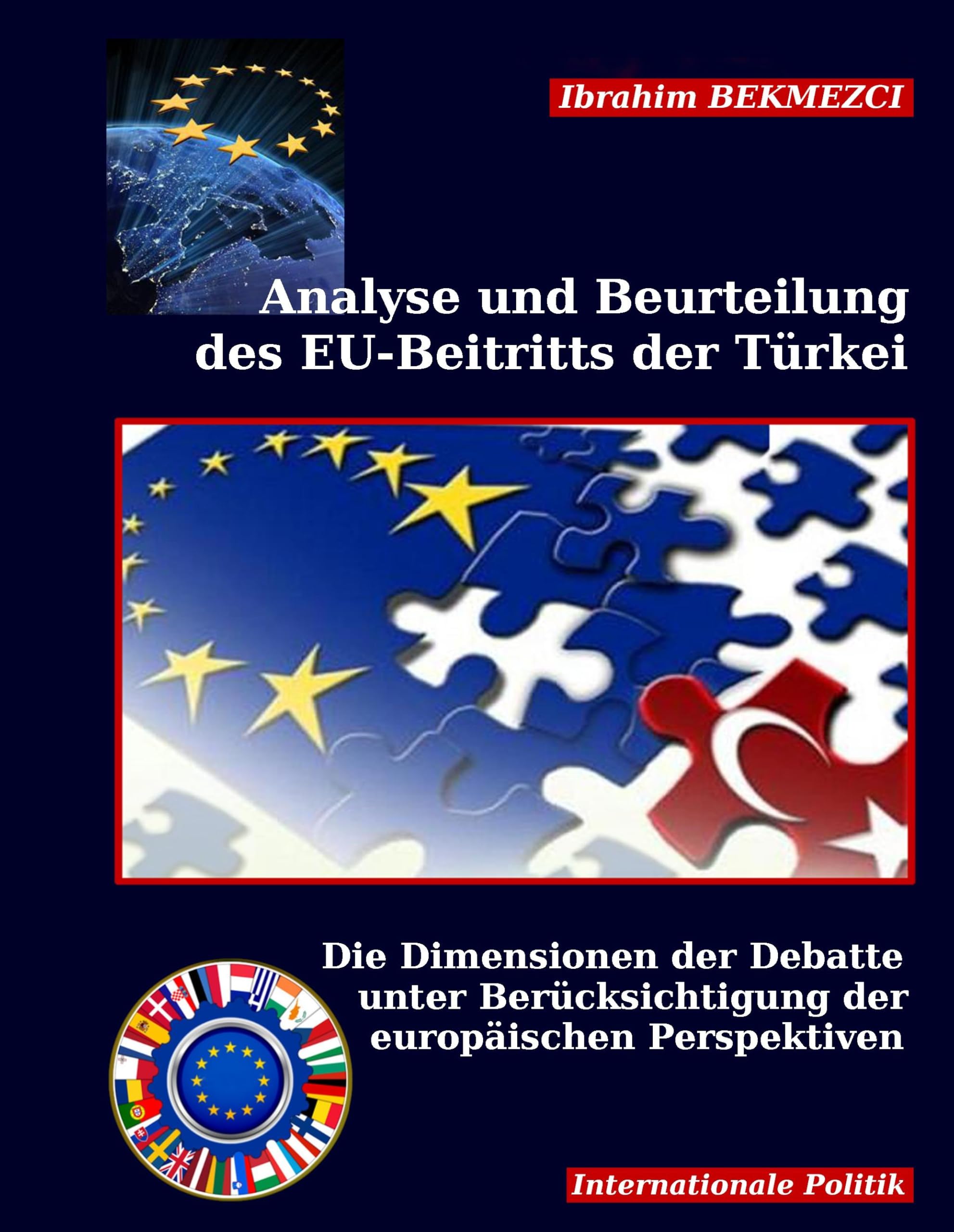 Analyse und Beurteilung des EU-Beitritts der Türkei: Die Dimensionen der Debatte unter Berücksichtigung der europäischen Perspektiven Law