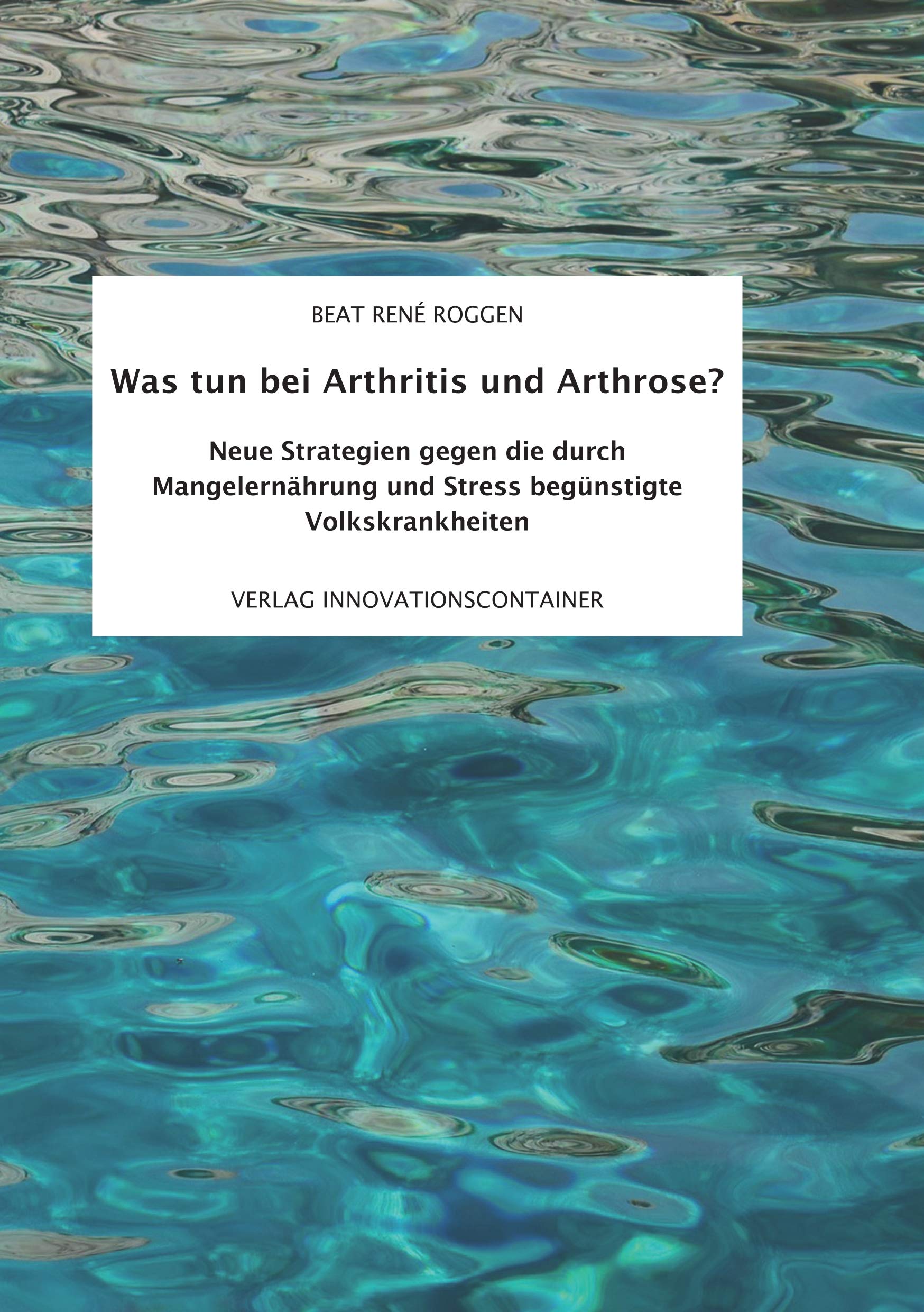 Was tun bei Arthritis und Arthrose?: Neue Strategien gegen die durch Mangelernährung und Stress begünstigte Volkskrankheit Medicine