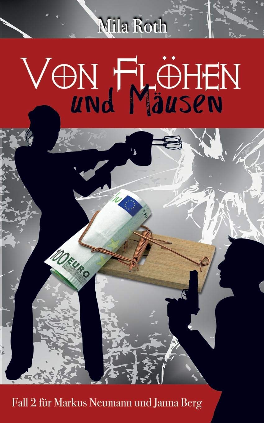 Von Flöhen und Mäusen: Fall 2 für Markus Neumann und Janna Berg (Spionin wider Willen) Contemporary literature