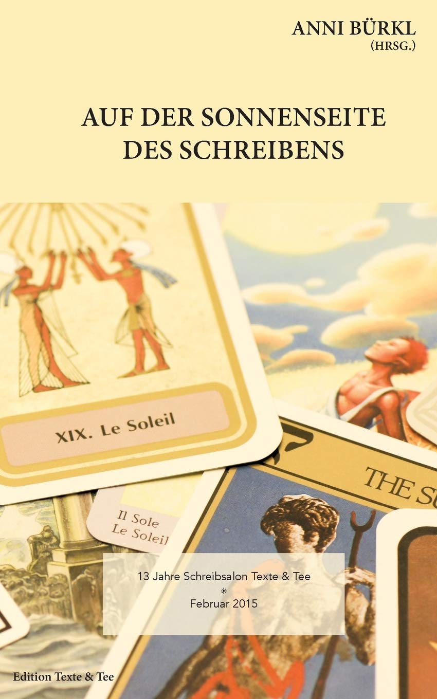 Auf der Sonnenseite des Schreibens: 13 Jahre Schreibsalon Texte & Tee Contemporary literature