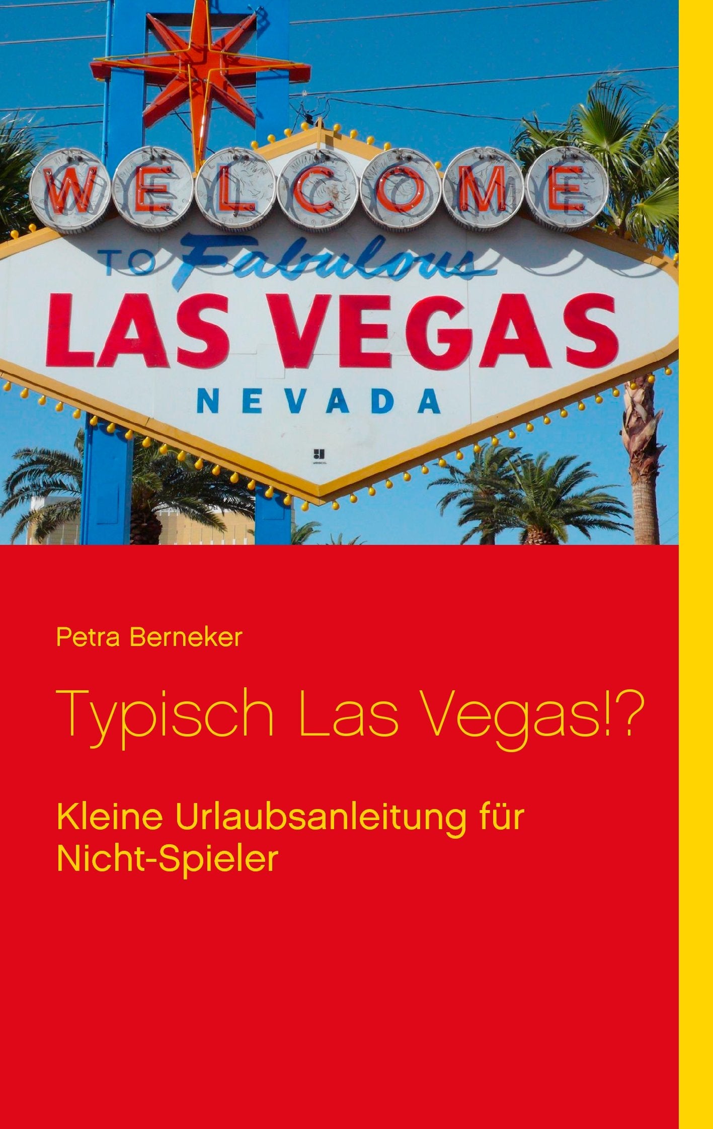 Typisch Las Vegas!?: Kleine Urlaubsanleitung für Nicht-Spieler Leisure, Home & Garden