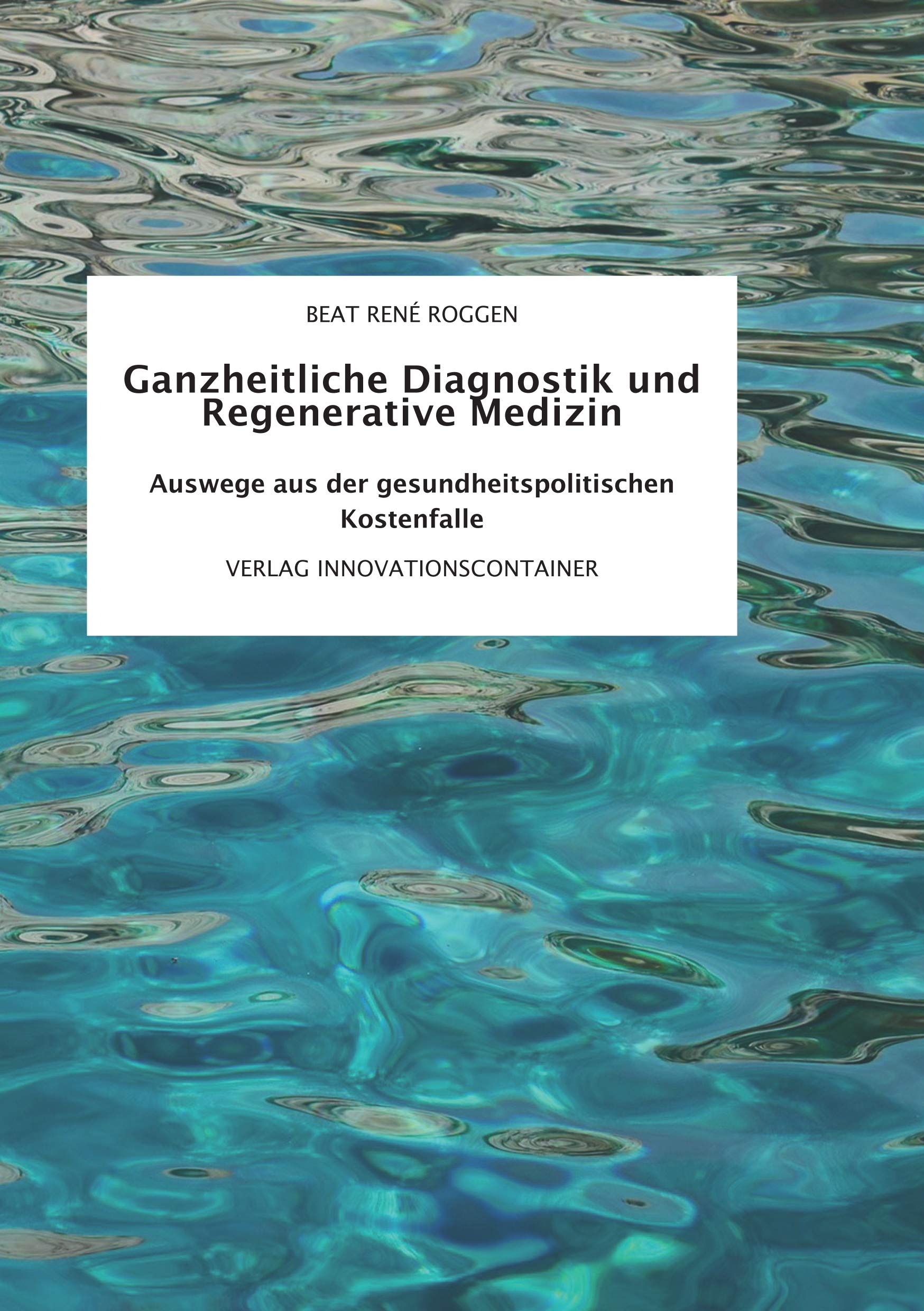 Ganzheitliche Diagnostik und Regenerative Medizin: Auswege aus der gesundheitspolitischen Kostenfalle Medicine