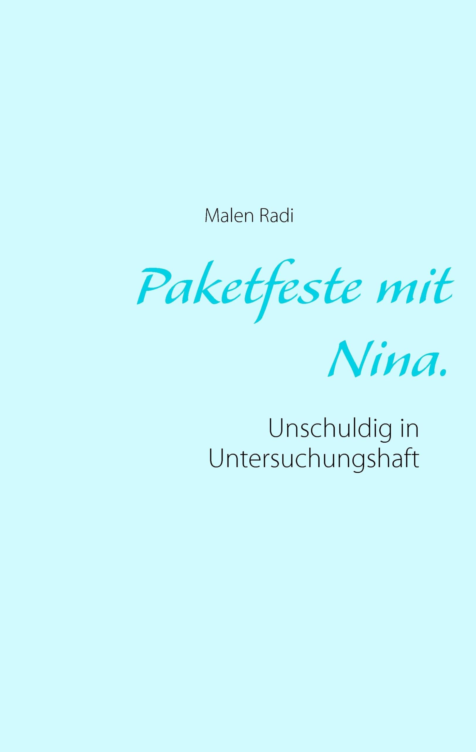 Paketfeste mit Nina.: Unschuldig in Untersuchungshaft Essays & Short Stories