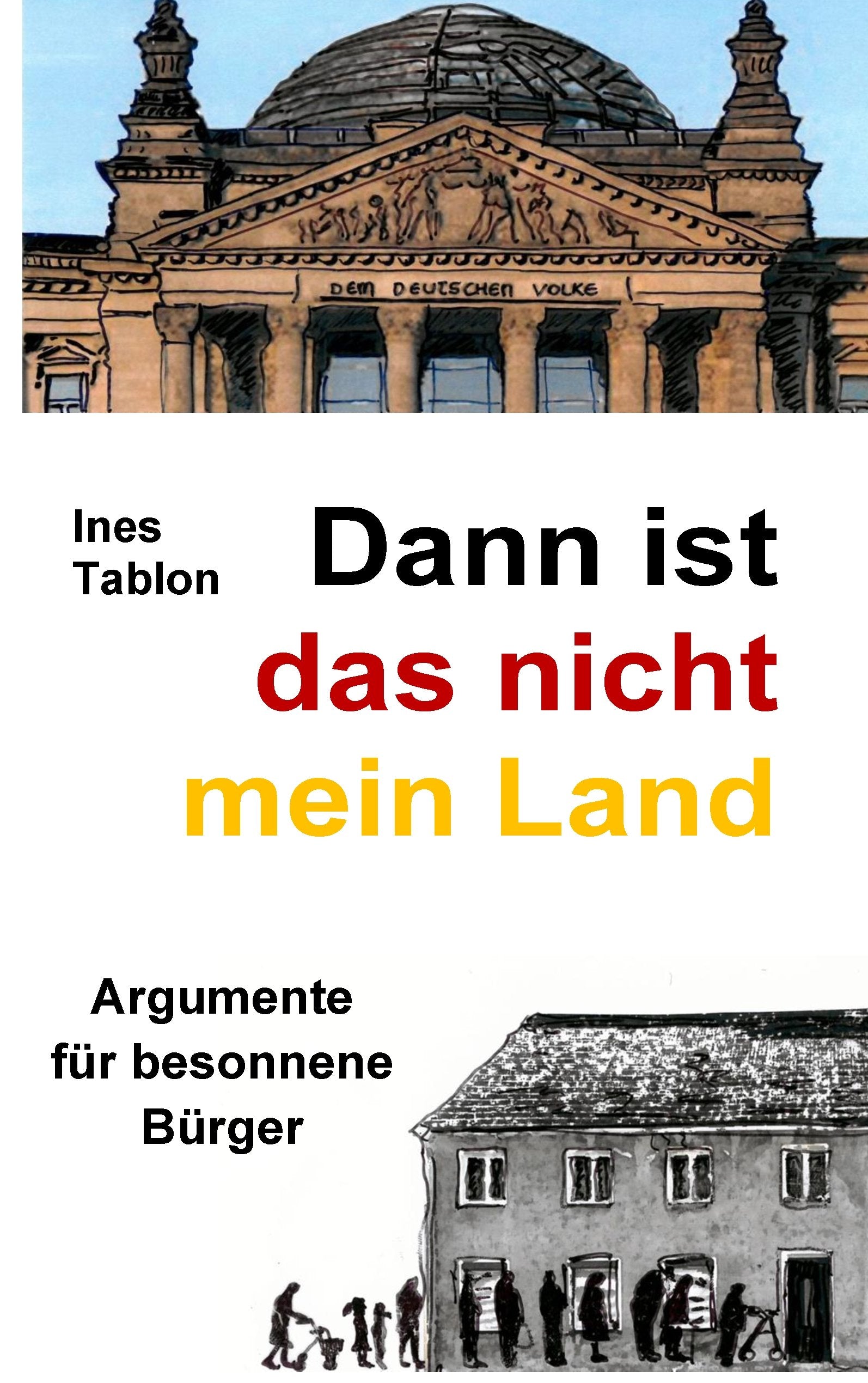 Dann ist das nicht mein Land: Argumente für besonnene Bürger Law