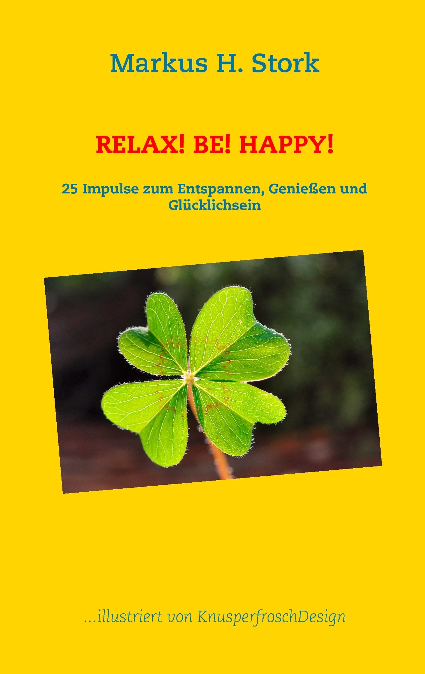 Relax! Be! Happy! Business, Finance & Career