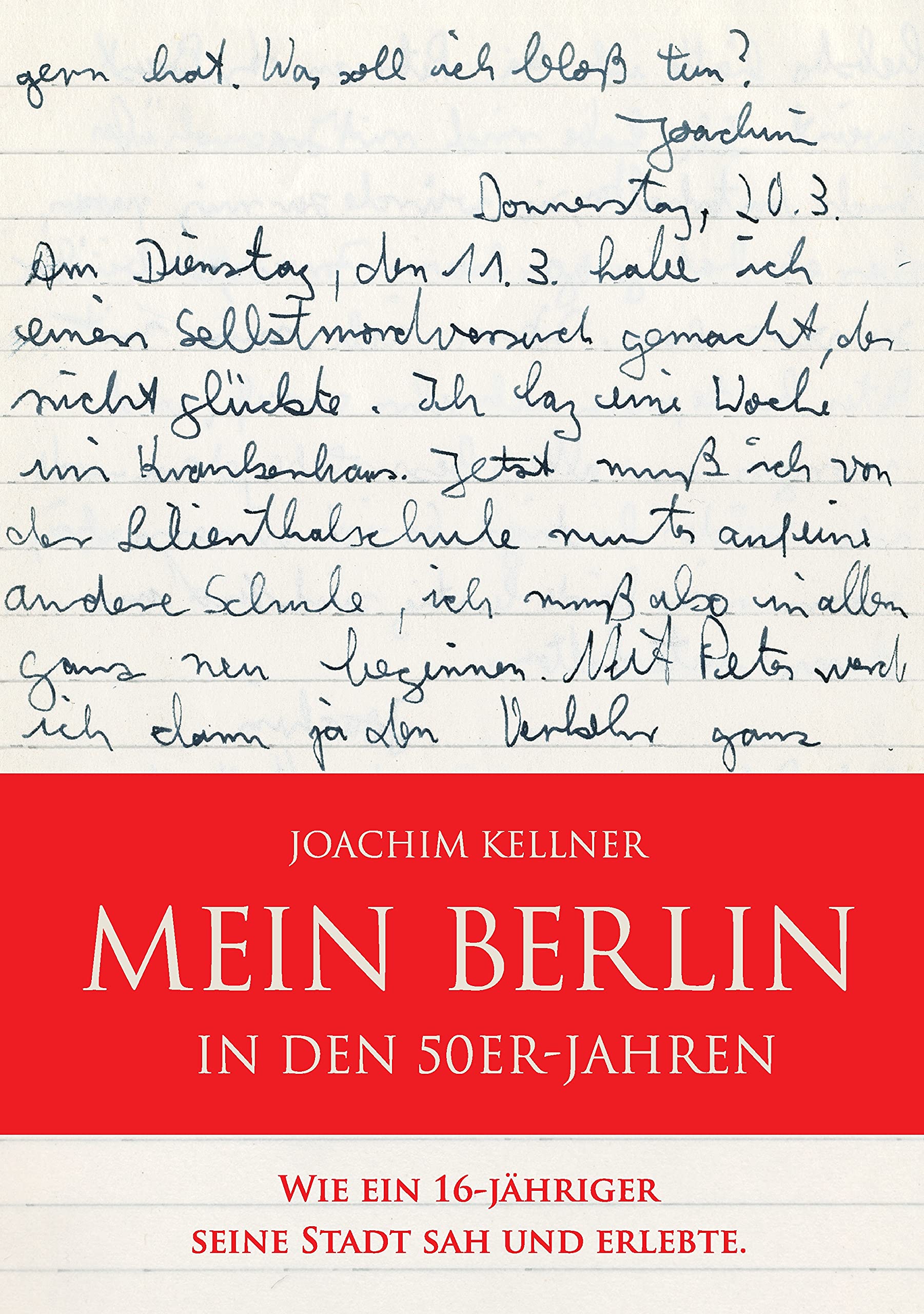 Mein Berlin in den 50er-Jahren: Wie ein 16-Jähriger seine Stadt sah und erlebte. Essays & Short Stories