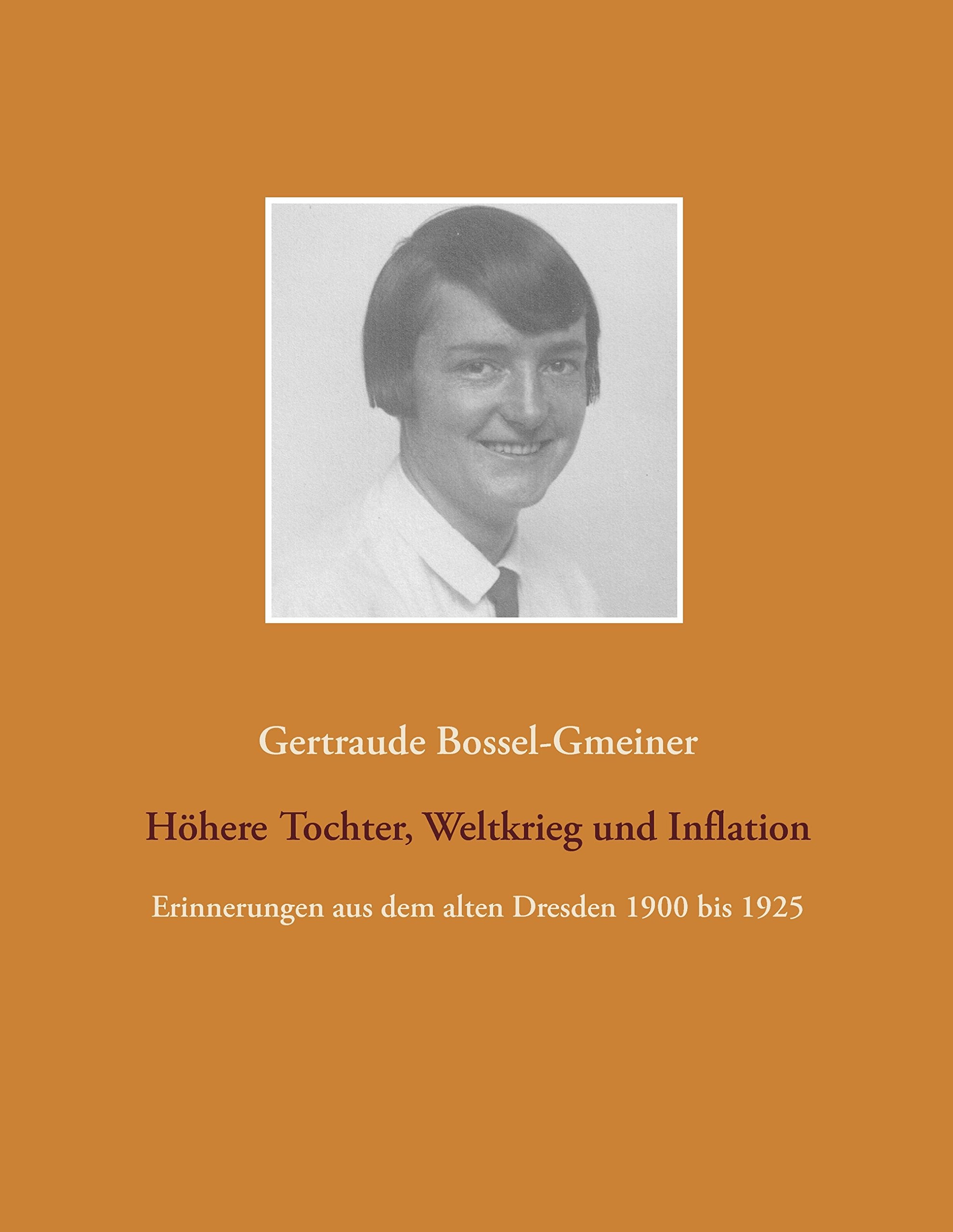 Höhere Tochter, Weltkrieg und Inflation Memories