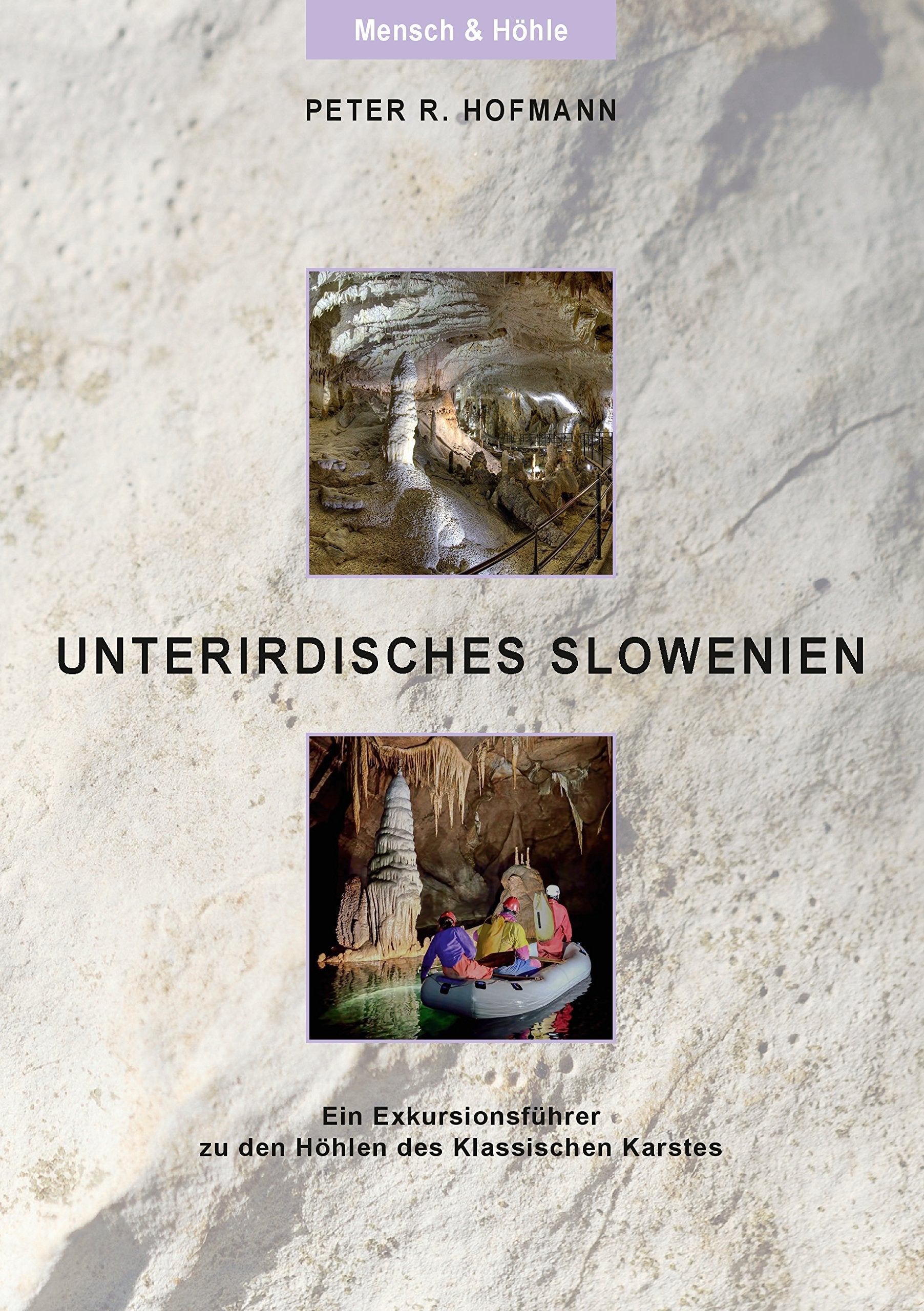 Unterirdisches Slowenien: Ein Exkursionsführer zu den Höhlen des Klassischen Karstes Film, Art & Culture