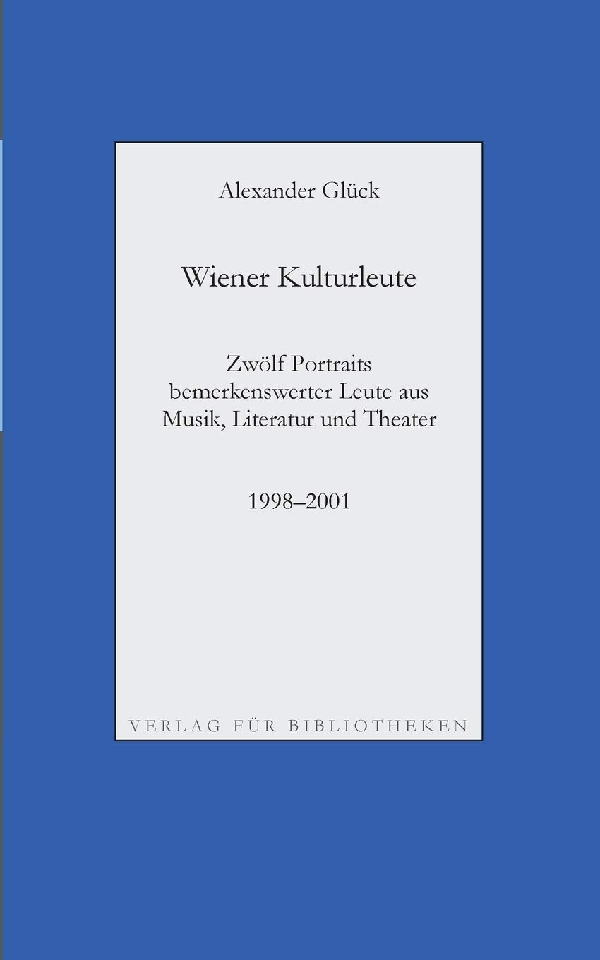 Wiener Kulturleute: Richard Pils, Verleger / Helmut Seethaler, Zetteldichter / Andreas Tarbuk, Neu-Buchhändler / Richard Jurst, Antiquar / Charles ... Leute aus Musik, Literatur und Theater Contemporary literature Books