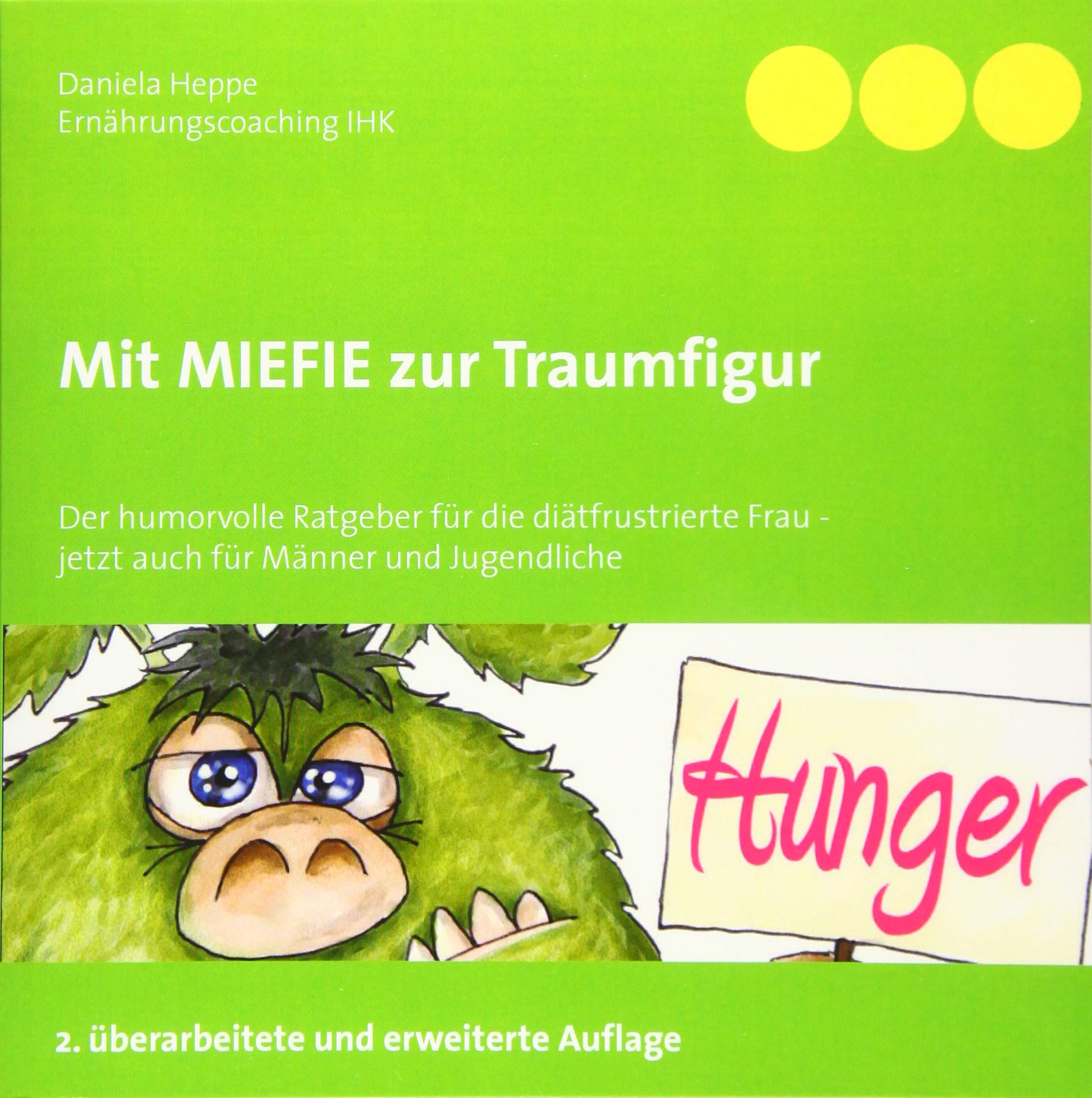 Mit "MIEFIE" zur Traumfigur: Der fröhliche Ratgeber für die diätfrustrierte Frau 2. Auflage Leisure, Home & Garden