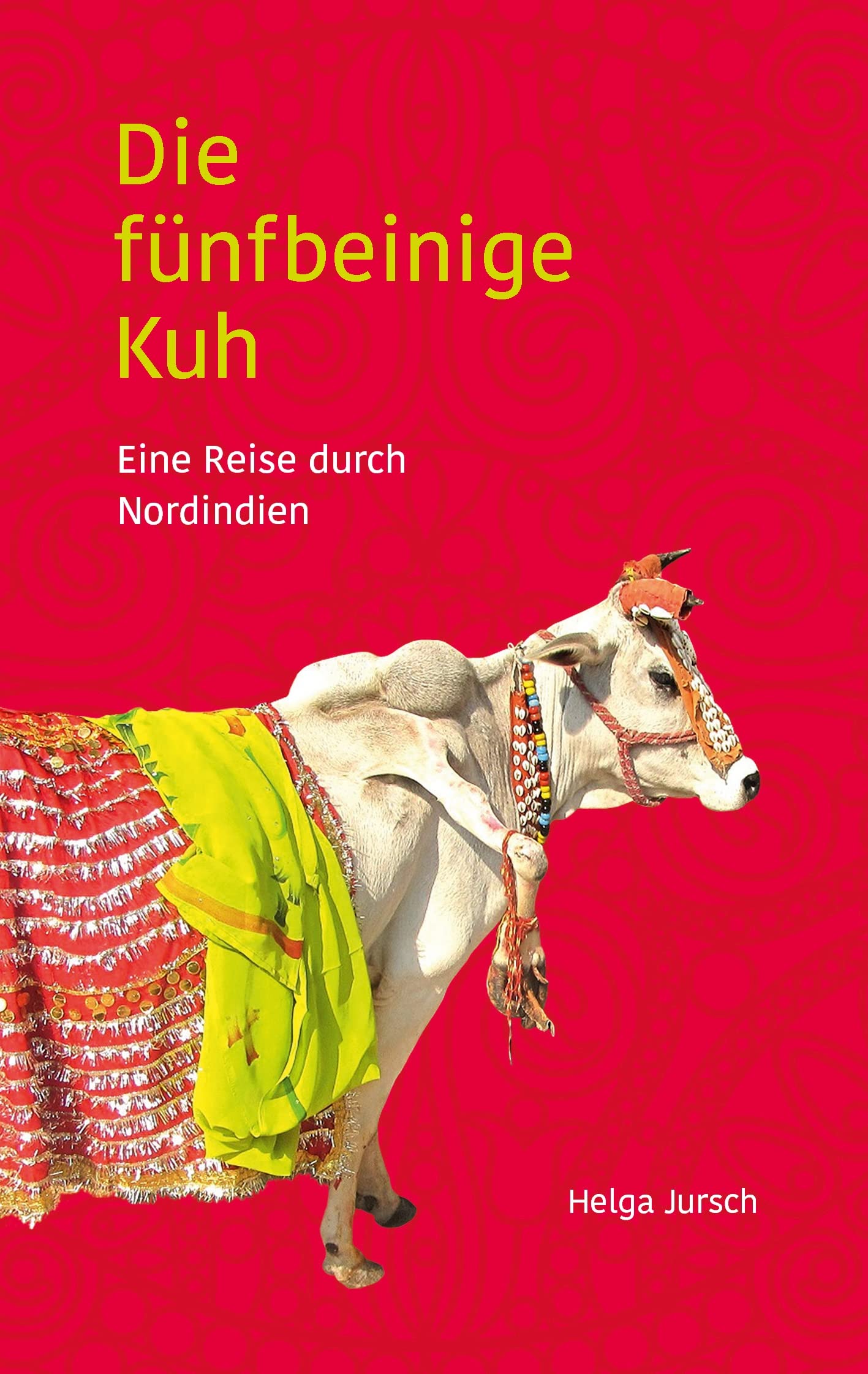 Die fünfbeinige Kuh: Eine Reise durch Nordindien Leisure, Home & Garden