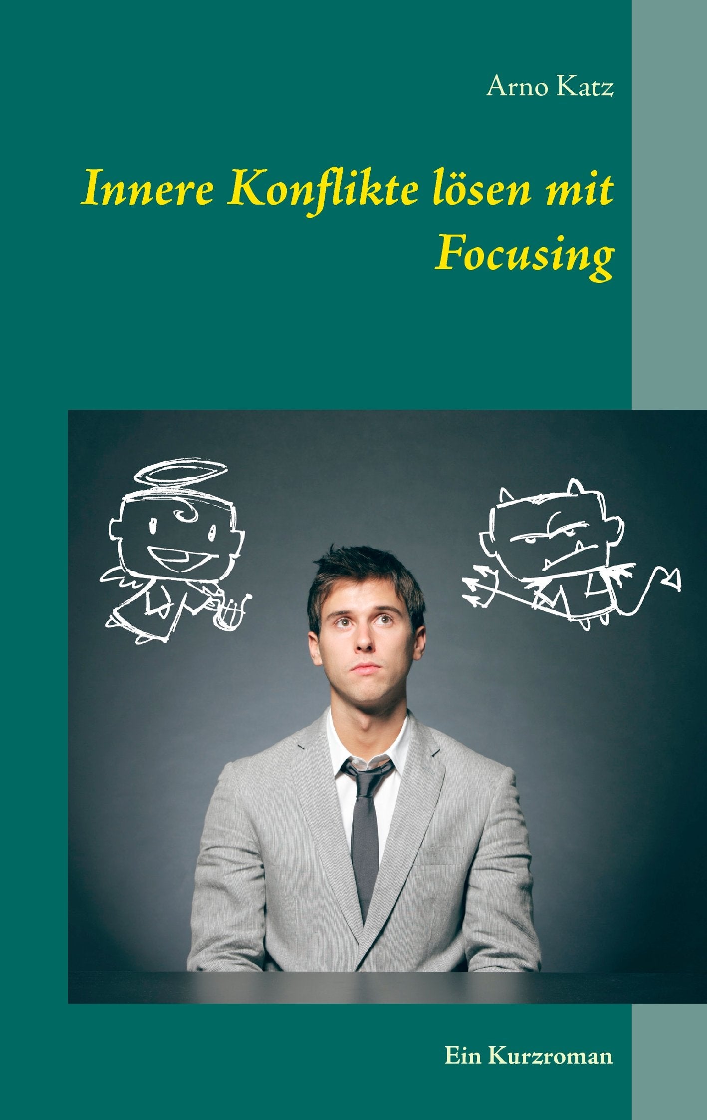 Innere Konflikte lösen mit Focusing: Ein Kurzroman Contemporary literature