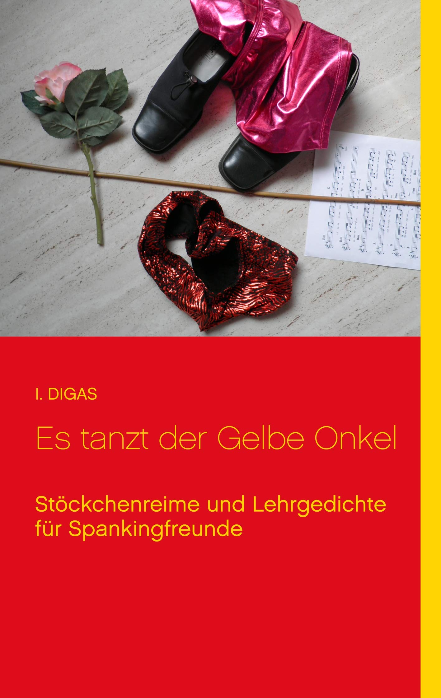 Es tanzt der Gelbe Onkel: Stöckchenreime und Lehrgedichte für Spankingfreunde Poetry