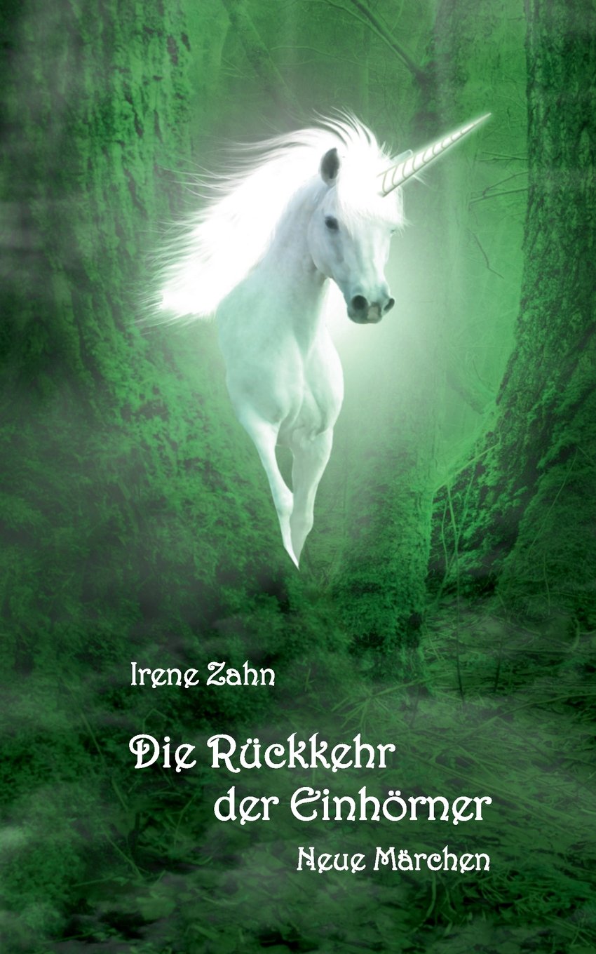 Die Rückkehr der Einhörner: Neue Märchen Fairy Tales & Legends