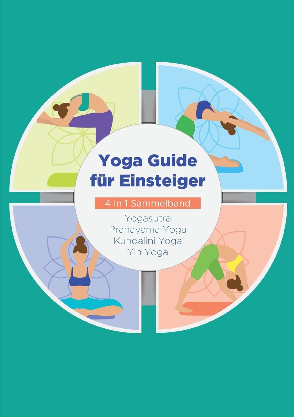 Yoga Guide für Einsteiger - 4 in 1 Sammelband Health, Nutrition & Fitness