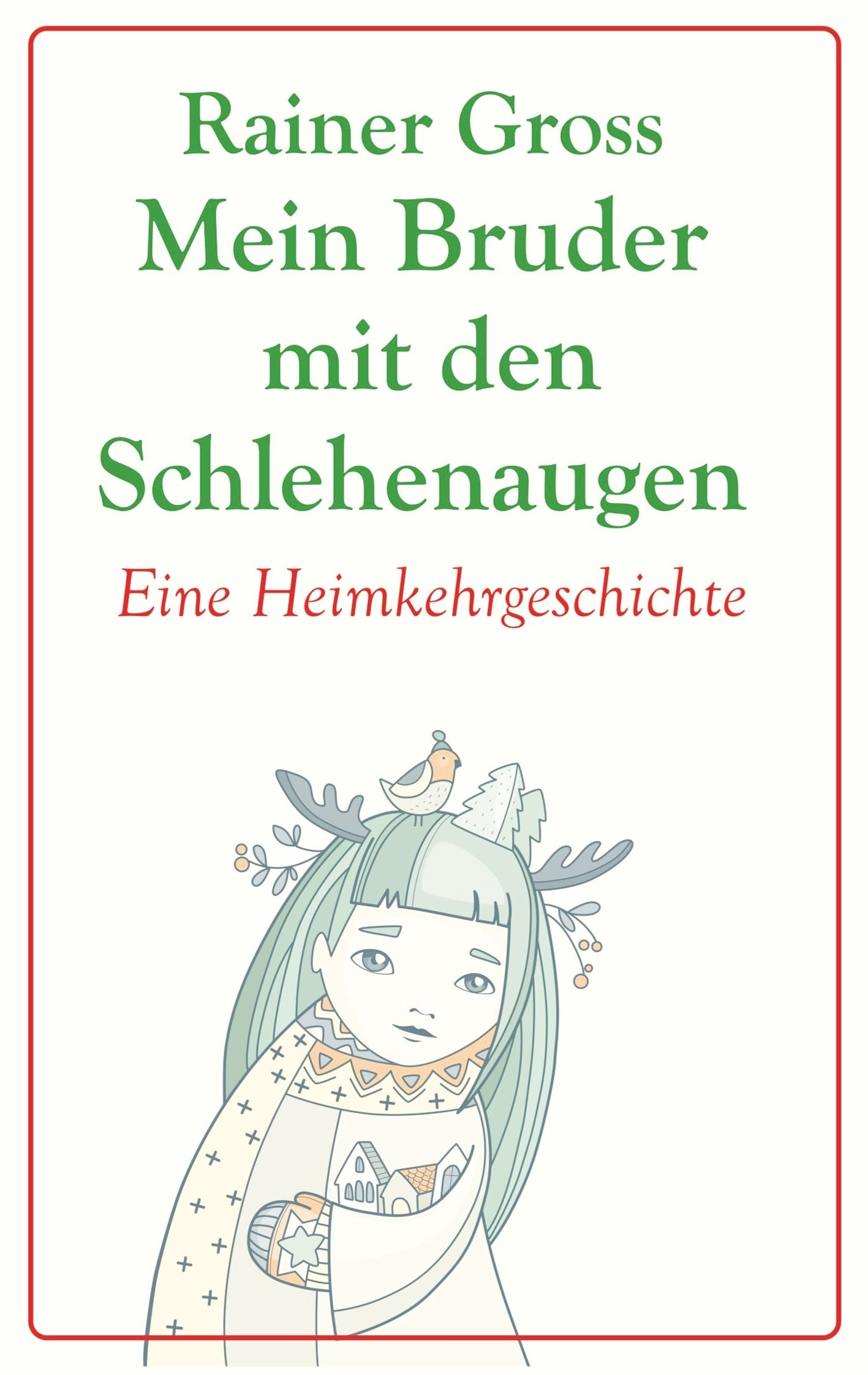 Mein Bruder mit den Schlehenaugen: Eine Heimkehrgeschichte Contemporary literature